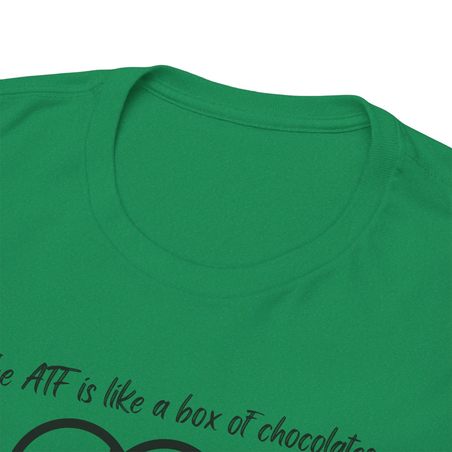 The ATF is like a box of chocolates - Unisex Heavy Cotton Tee