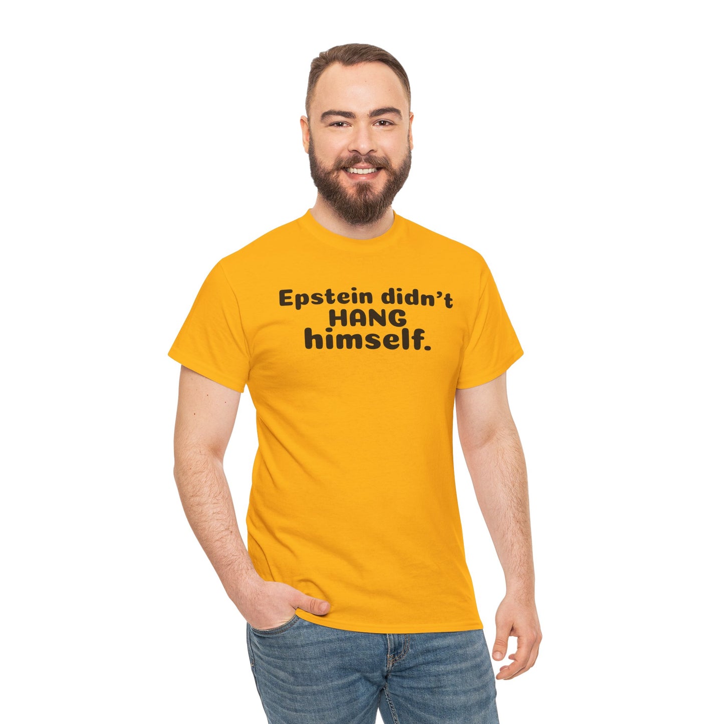 Epstein Didn't Hang Himself. - Unisex Heavy Cotton Tee