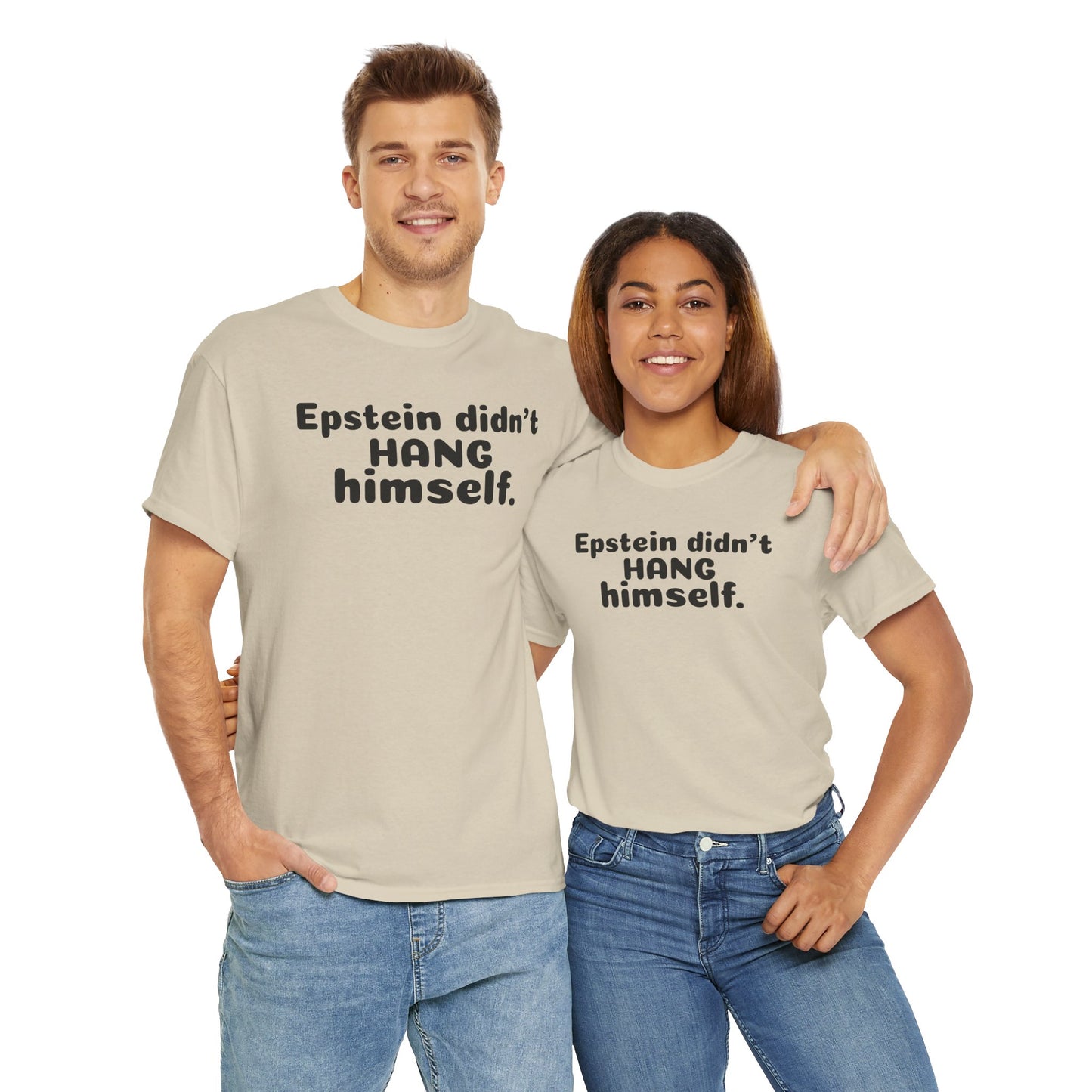 Epstein Didn't Hang Himself. - Unisex Heavy Cotton Tee