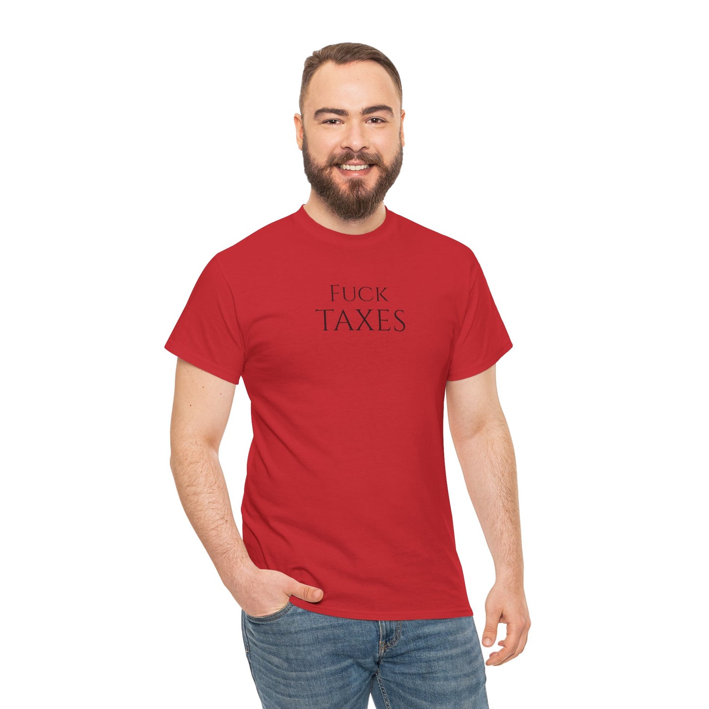 Fuck TAXES (Extra Colors) - Unisex Heavy Cotton Tee