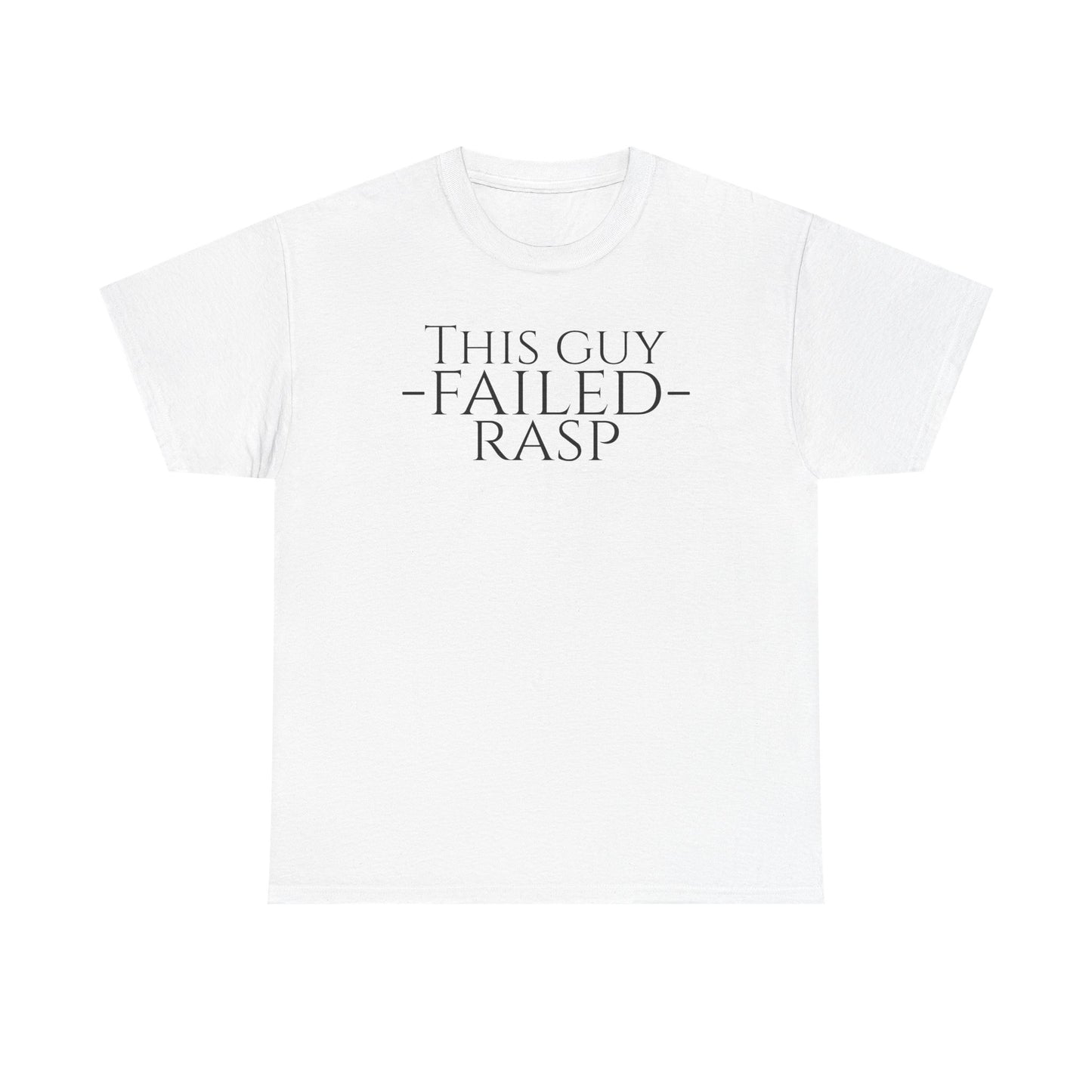 Failed RASP - Unisex Heavy Cotton Tee