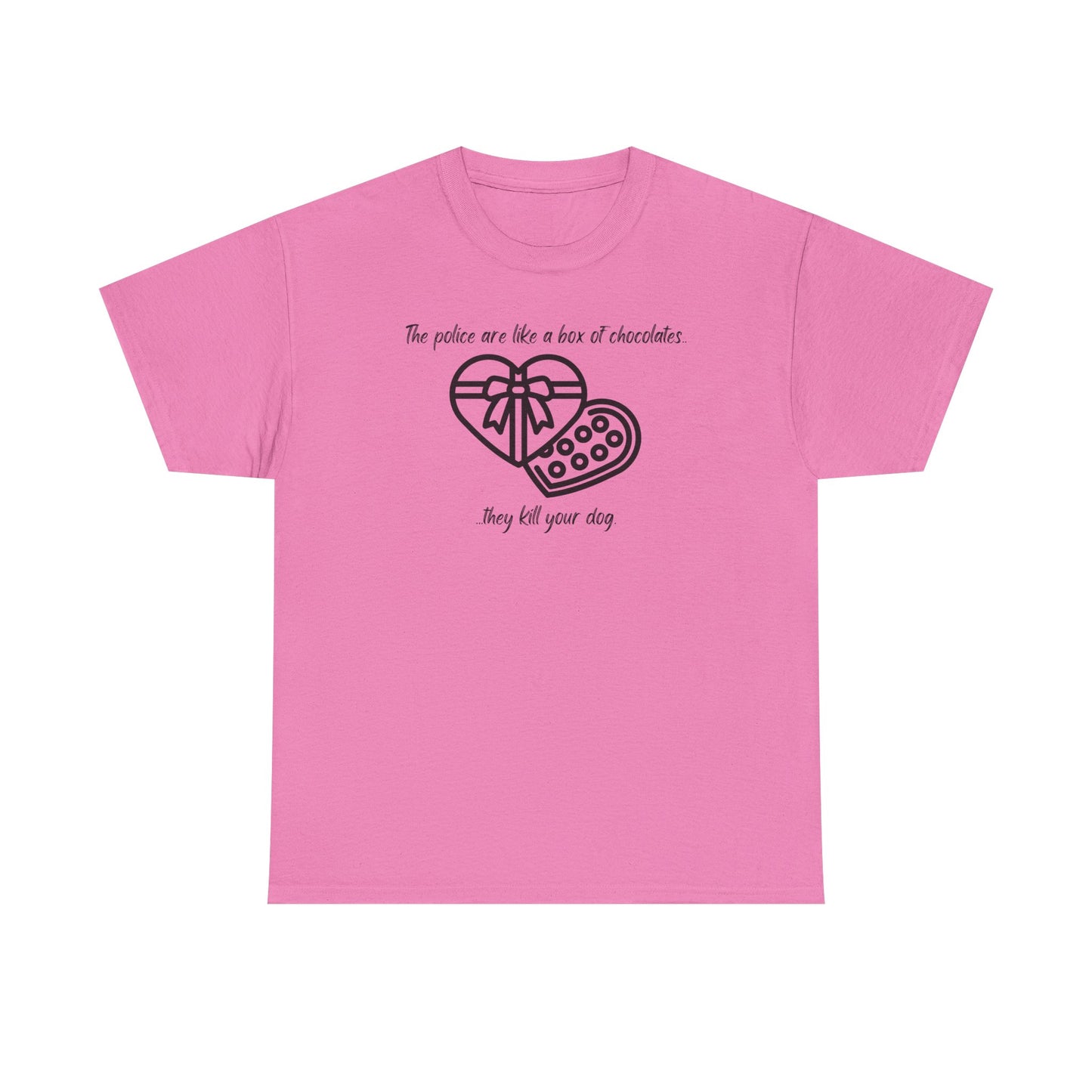 Police are like a box of chocolates - Unisex Heavy Cotton Tee
