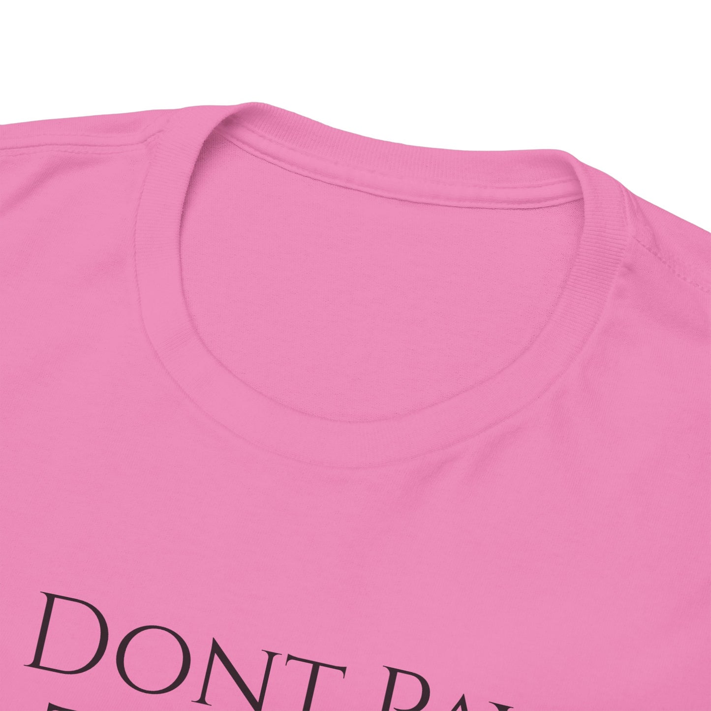 I Dont Pay TAXES (Extra Colors) - Unisex Heavy Cotton Tee