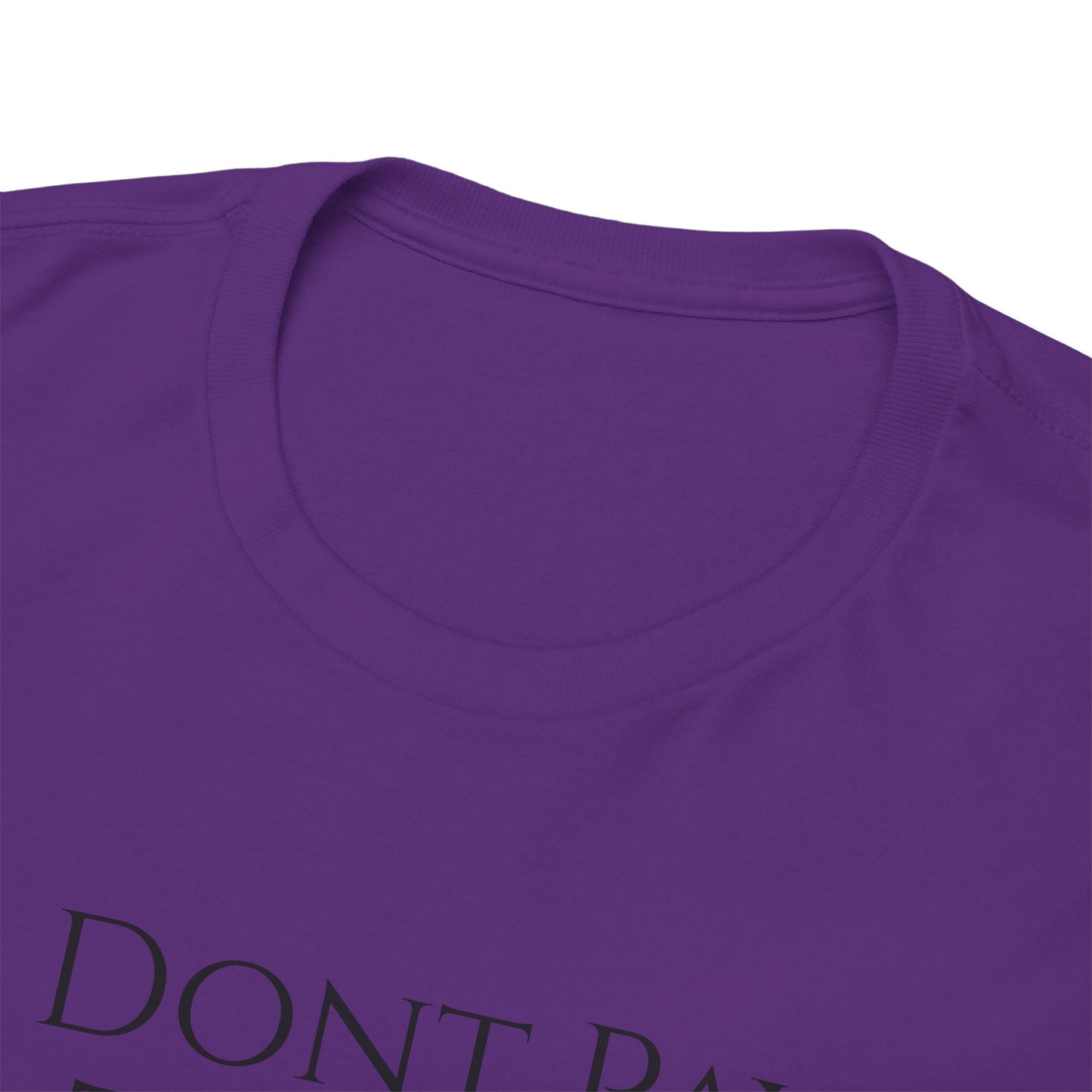 I Dont Pay TAXES (Extra Colors) - Unisex Heavy Cotton Tee