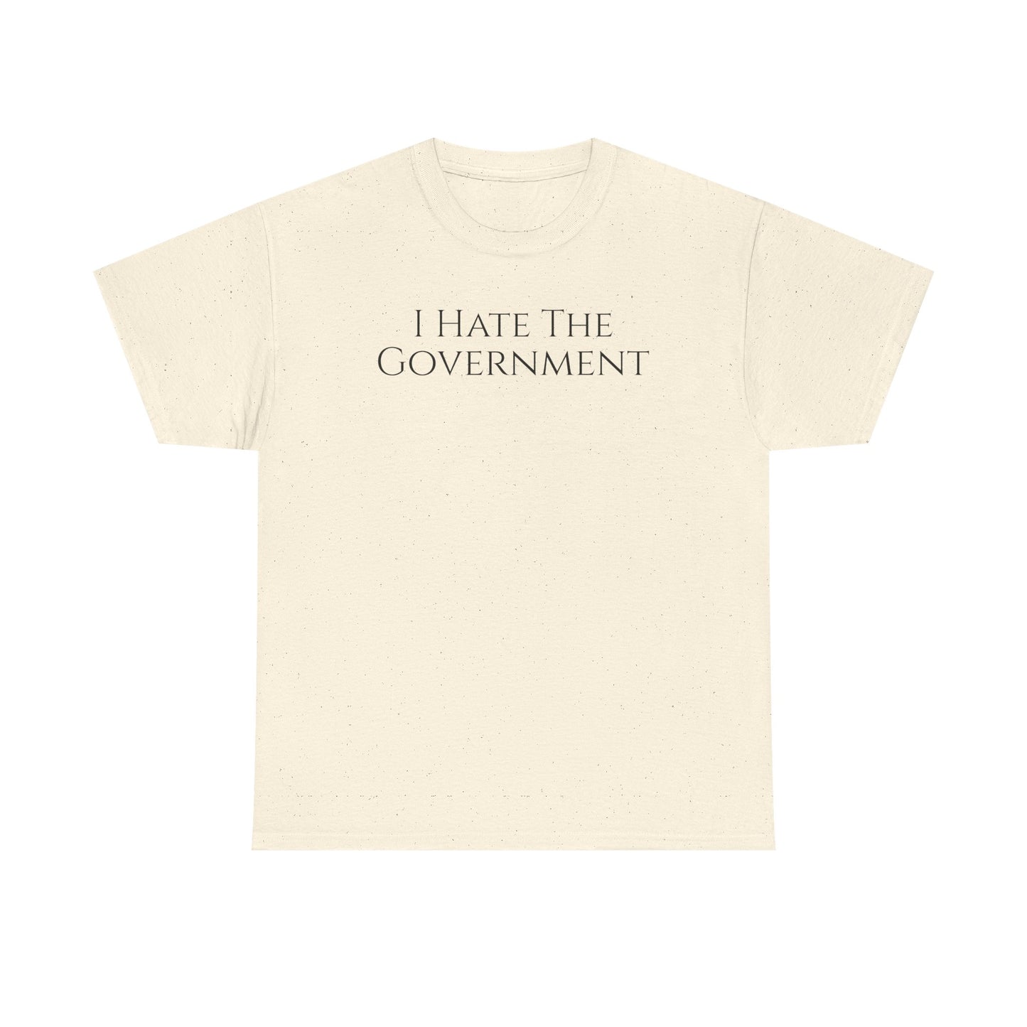 I Hate The Government (Extra Colors) - Unisex Heavy Cotton Tee