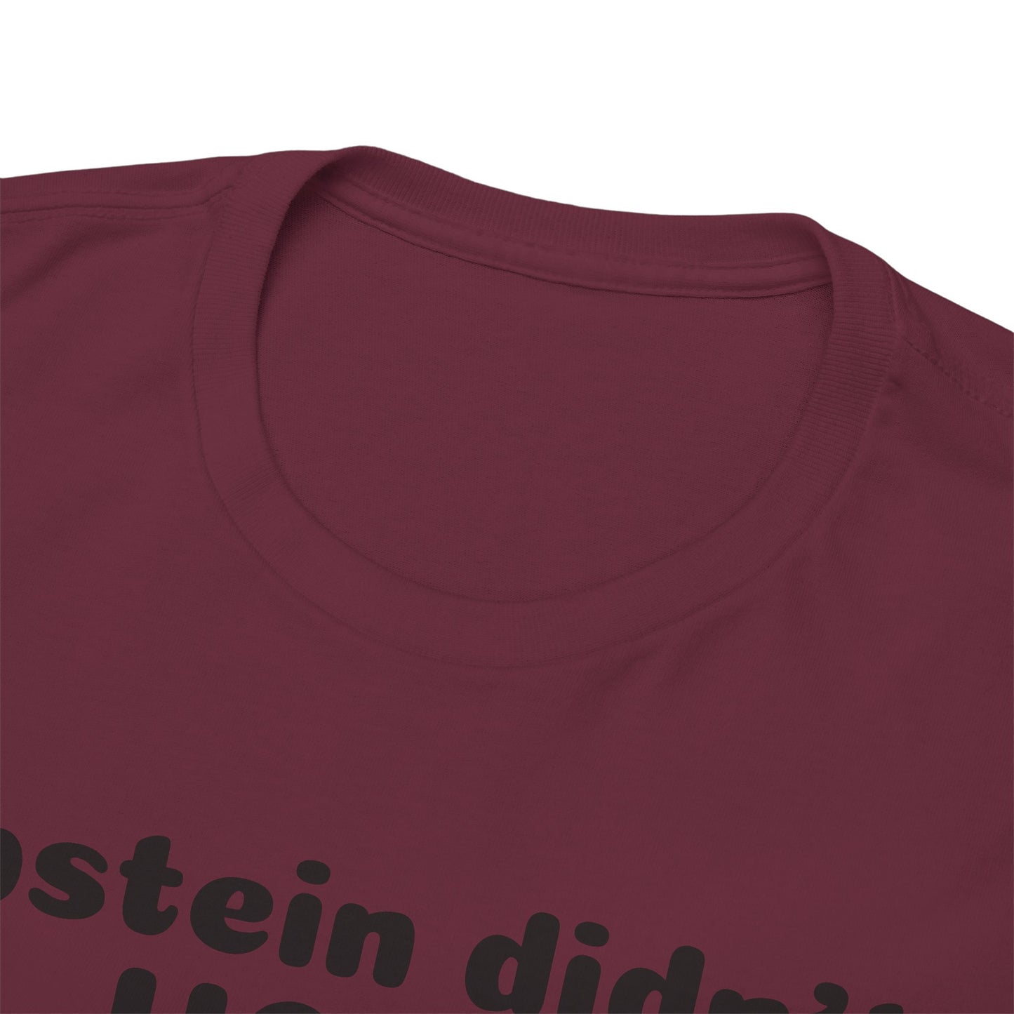 Epstein Didn't Hang Himself. - Unisex Heavy Cotton Tee