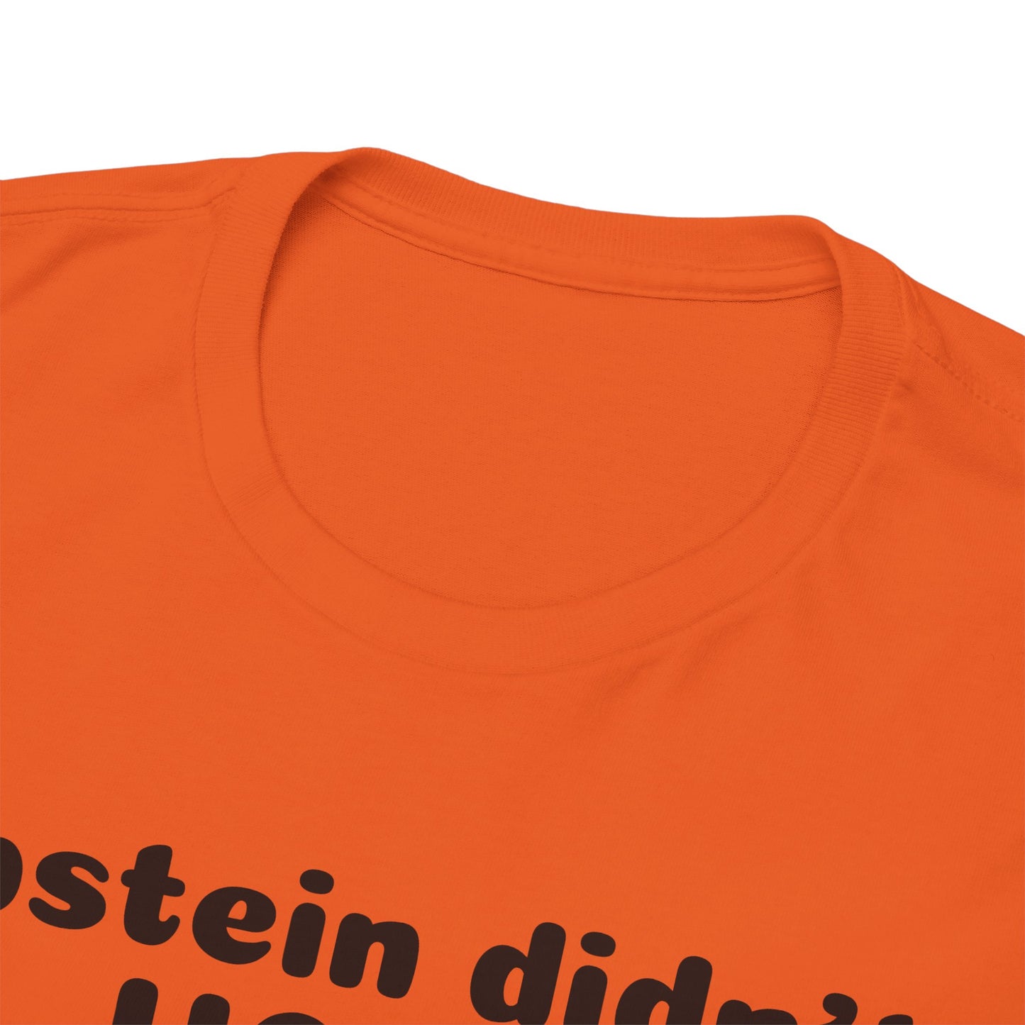Epstein Didn't Hang Himself. - Unisex Heavy Cotton Tee