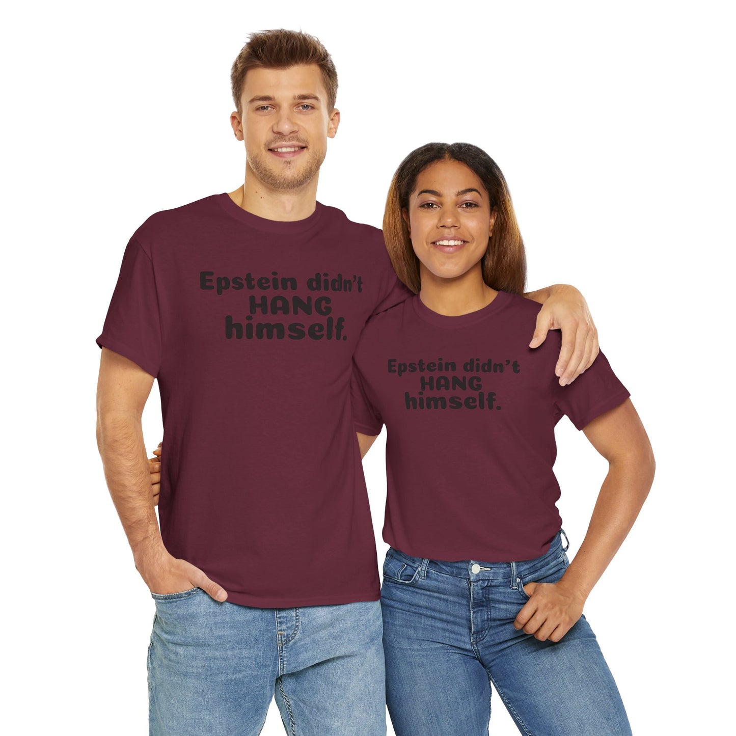 Epstein Didn't Hang Himself. - Unisex Heavy Cotton Tee