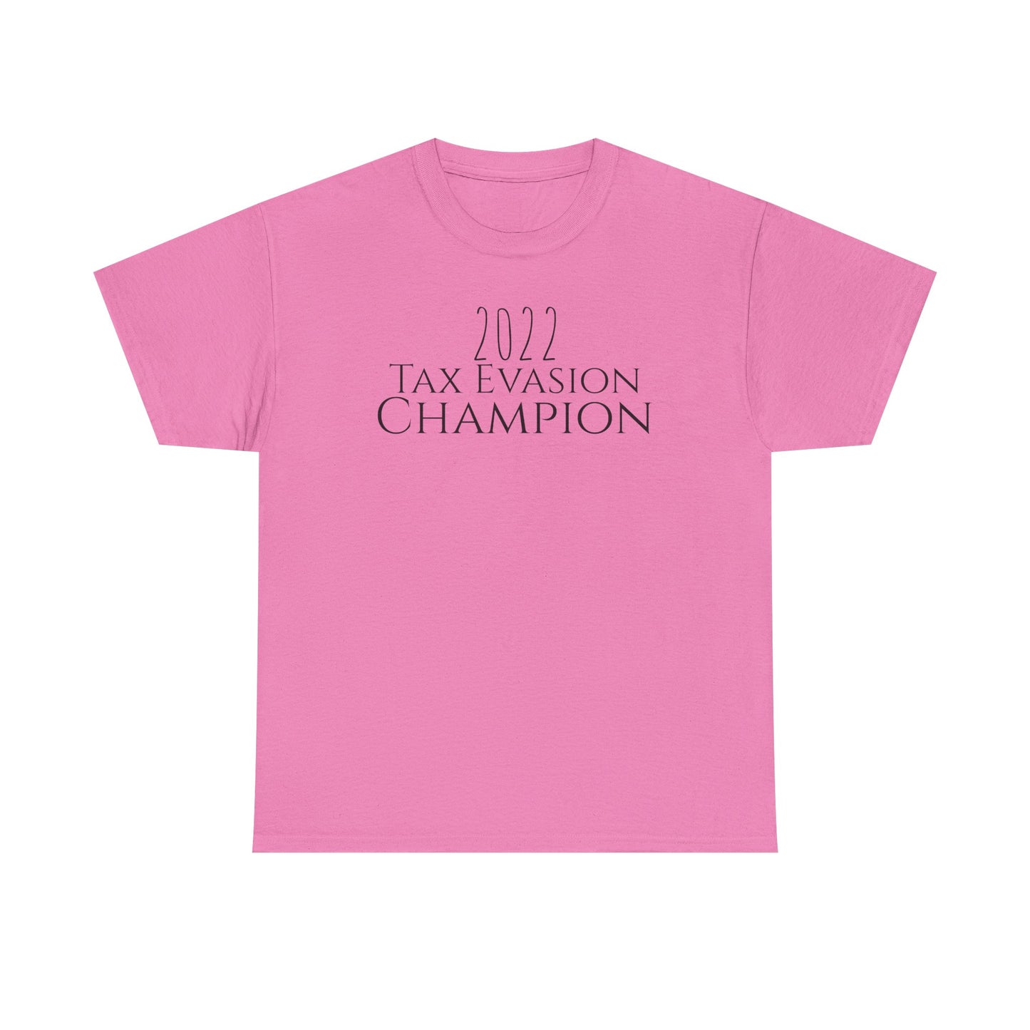 2022 Tax Evasion Champion - Unisex Heavy Cotton Tee