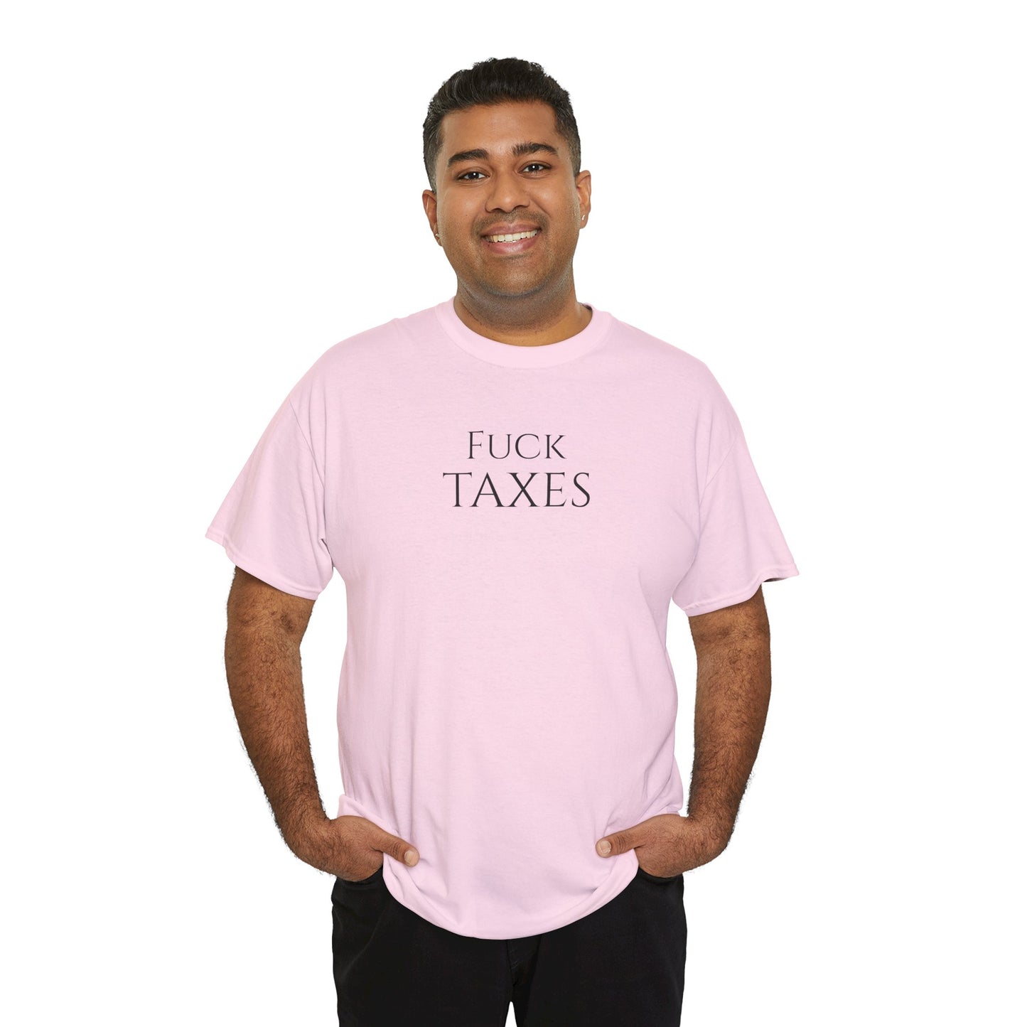 Fuck TAXES (Extra Colors) - Unisex Heavy Cotton Tee