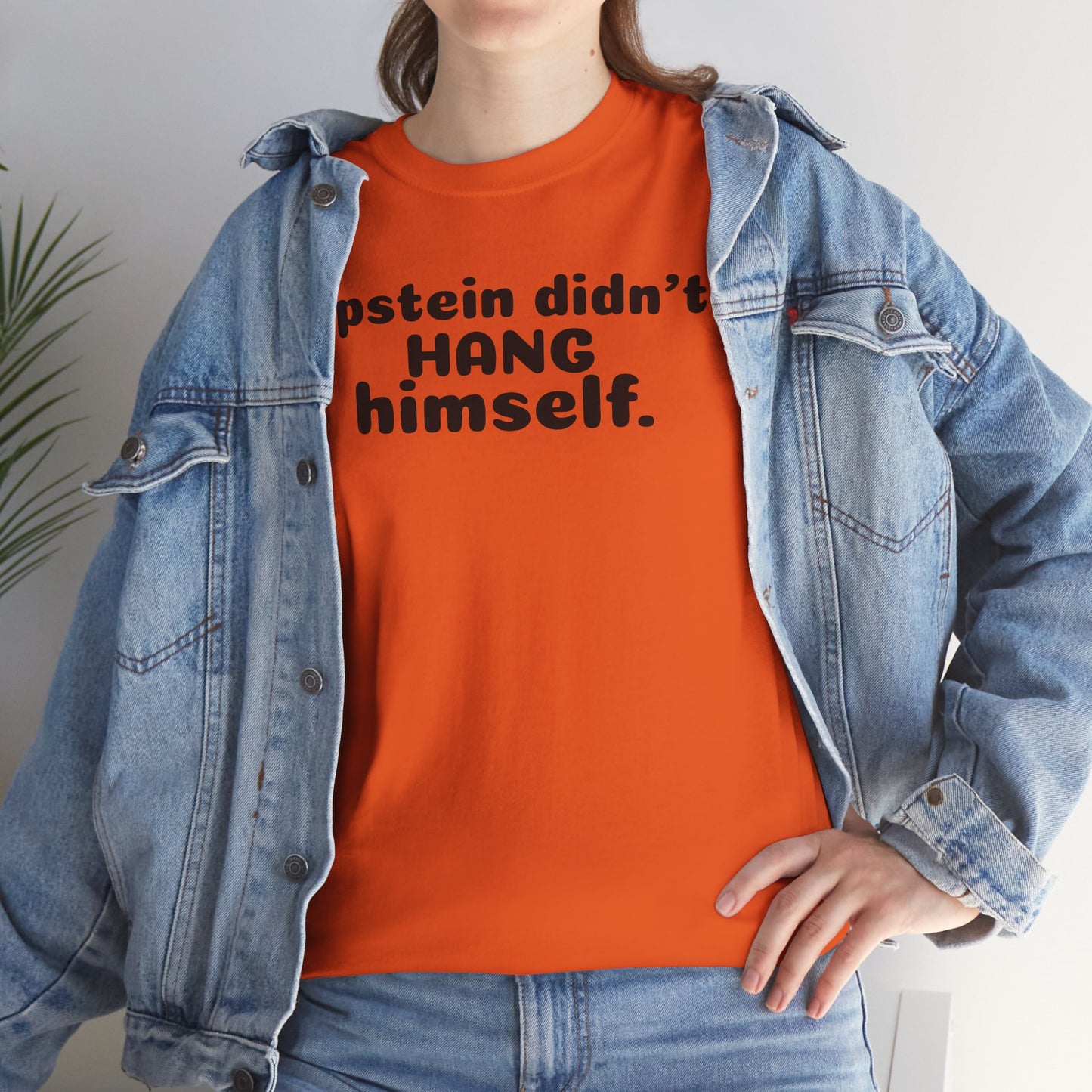 Epstein Didn't Hang Himself. - Unisex Heavy Cotton Tee