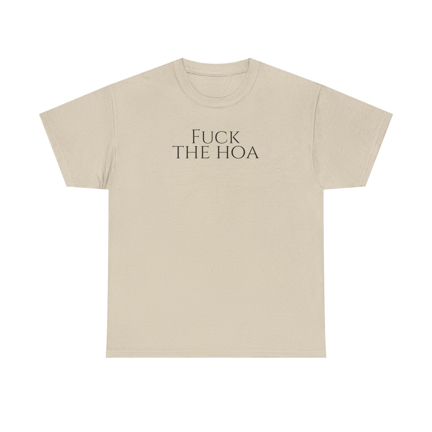 Fuck the HOA - Unisex Heavy Cotton Tee