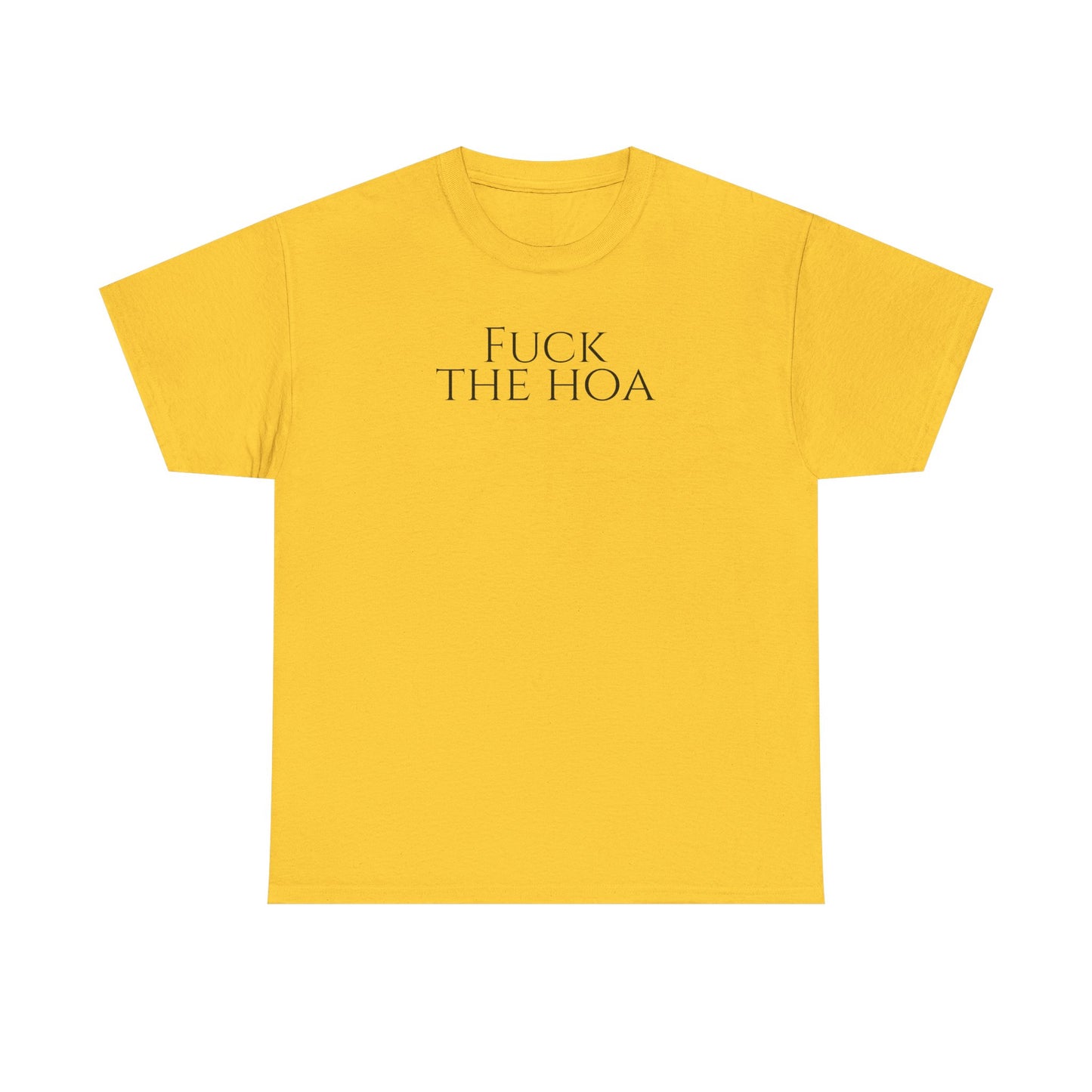 Fuck the HOA - Unisex Heavy Cotton Tee