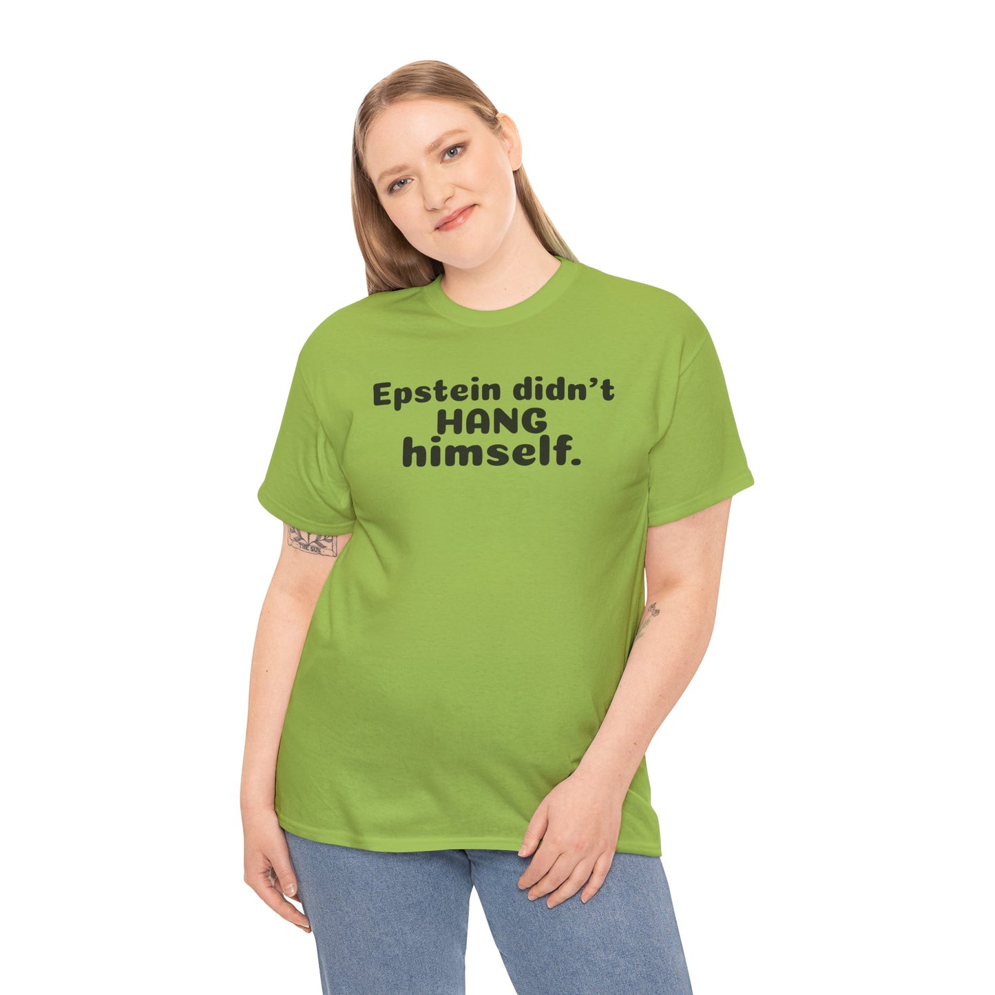 Epstein Didn't Hang Himself. - Unisex Heavy Cotton Tee