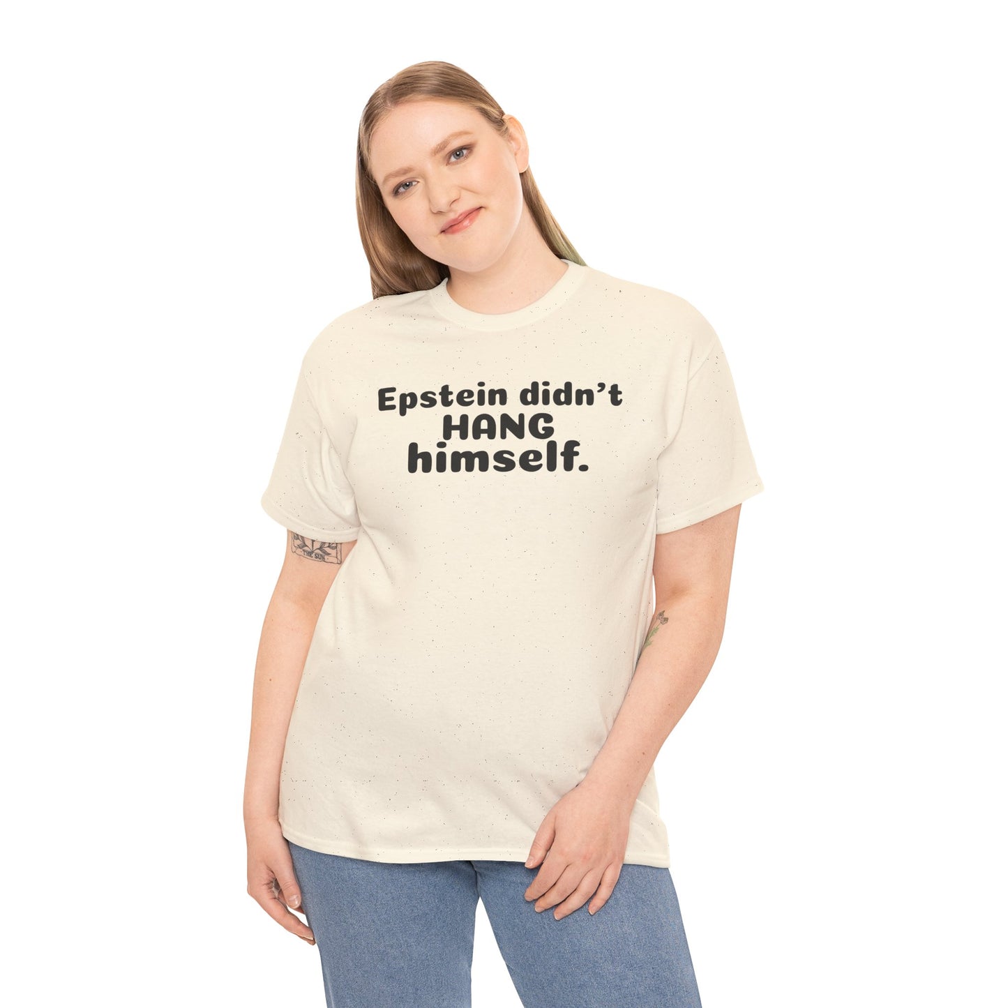 Epstein Didn't Hang Himself. - Unisex Heavy Cotton Tee