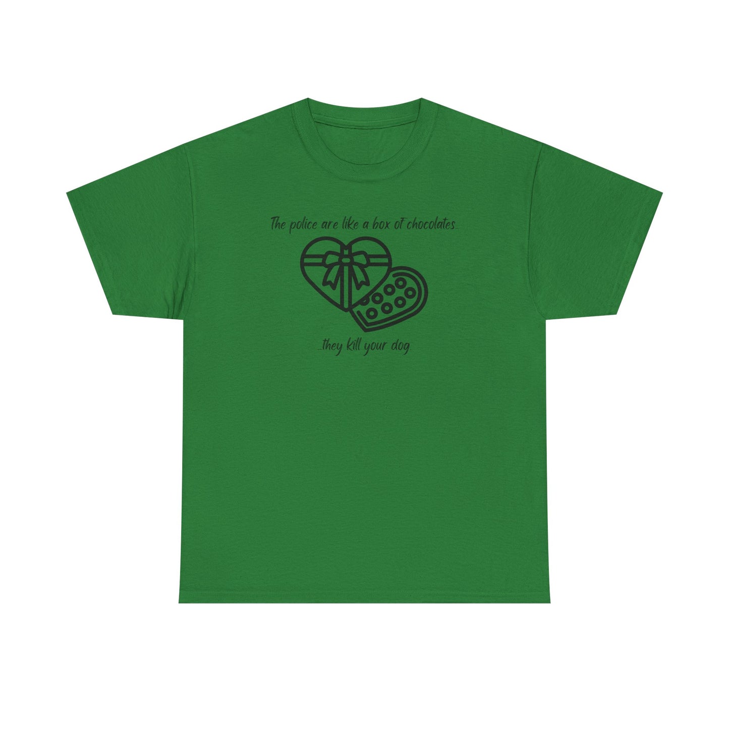 Police are like a box of chocolates - Unisex Heavy Cotton Tee