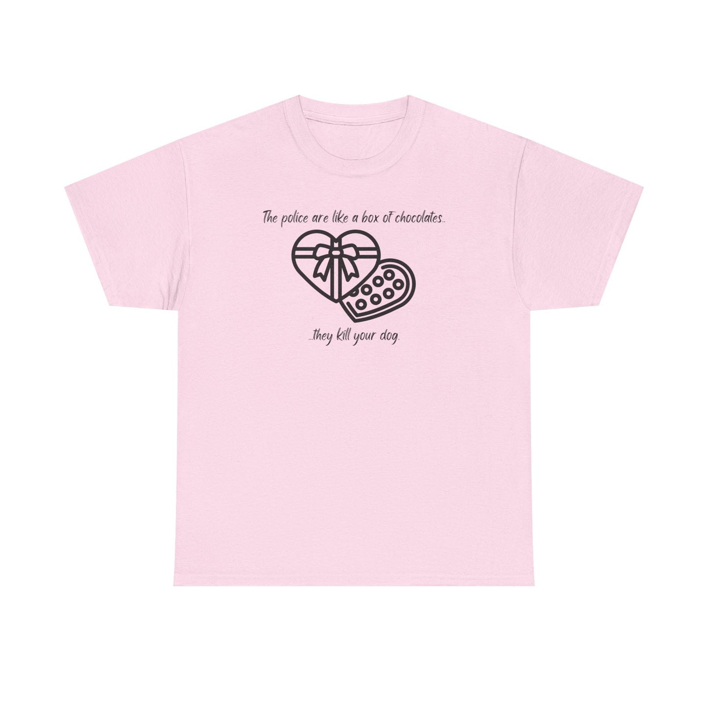 Police are like a box of chocolates - Unisex Heavy Cotton Tee