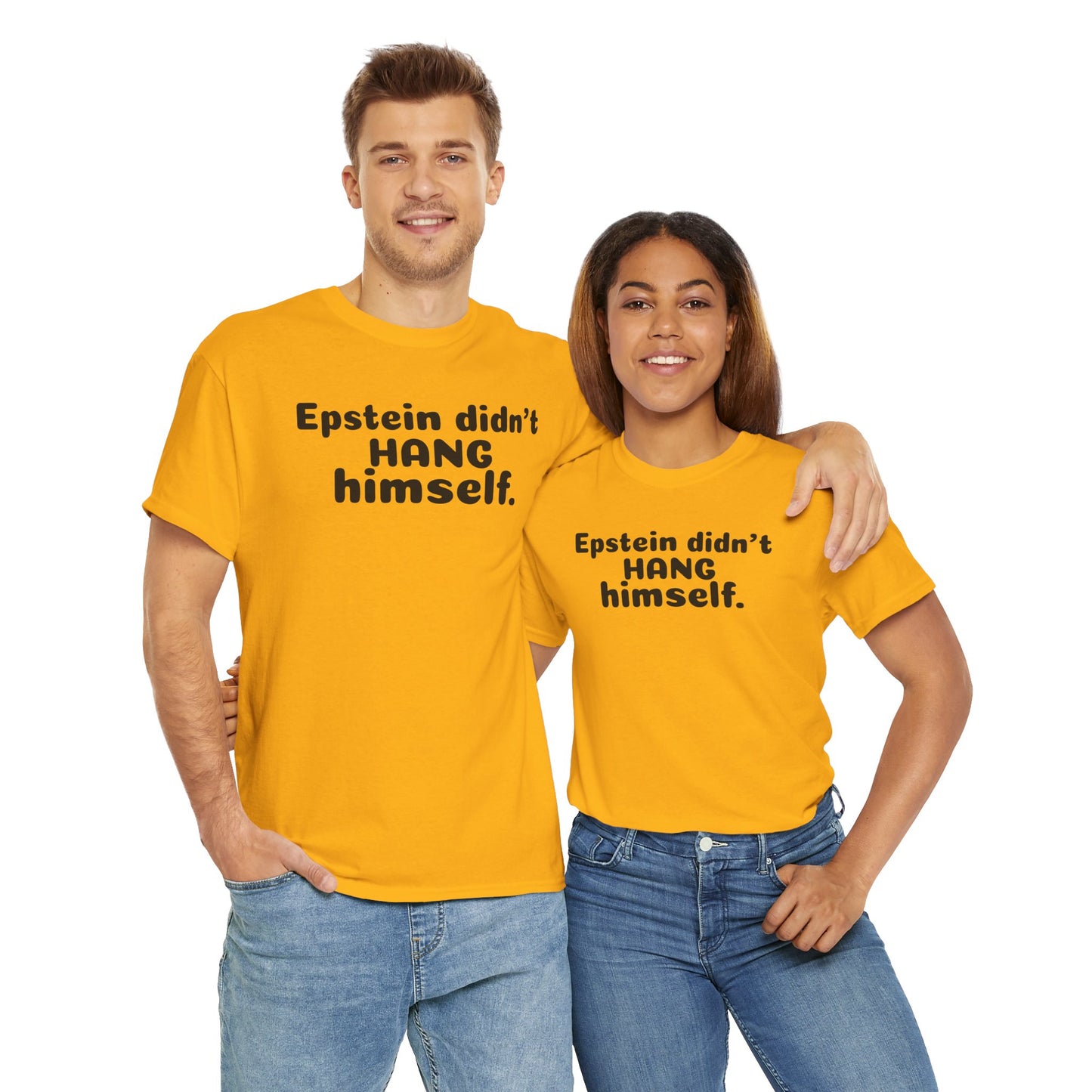 Epstein Didn't Hang Himself. - Unisex Heavy Cotton Tee