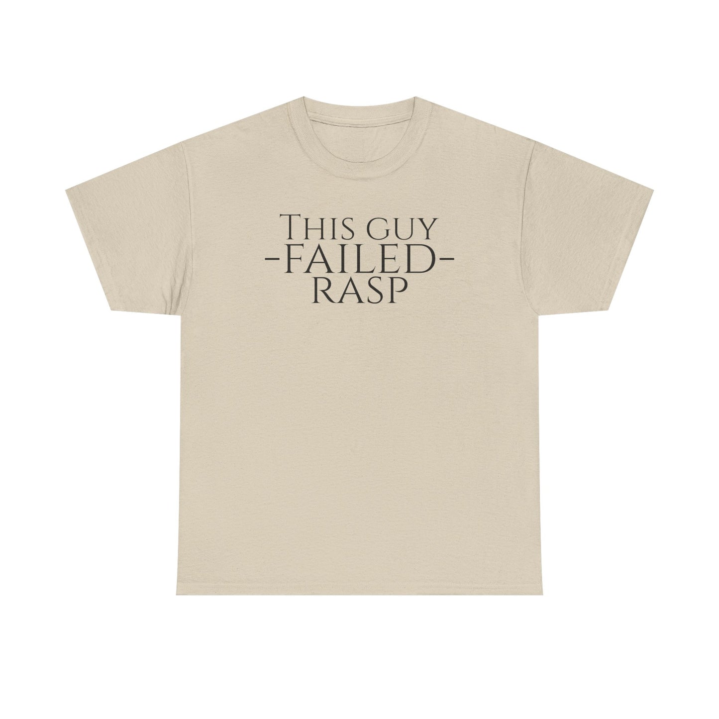 Failed RASP - Unisex Heavy Cotton Tee
