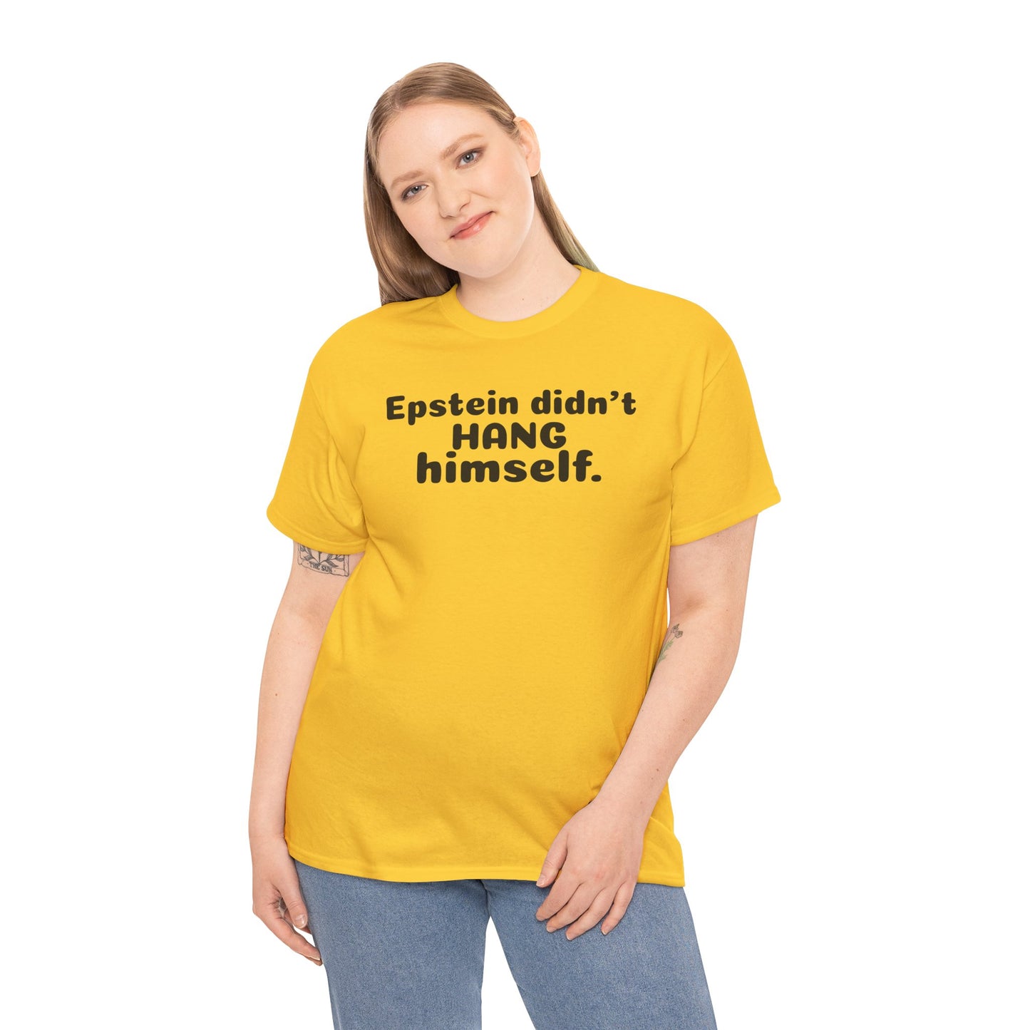 Epstein Didn't Hang Himself. - Unisex Heavy Cotton Tee