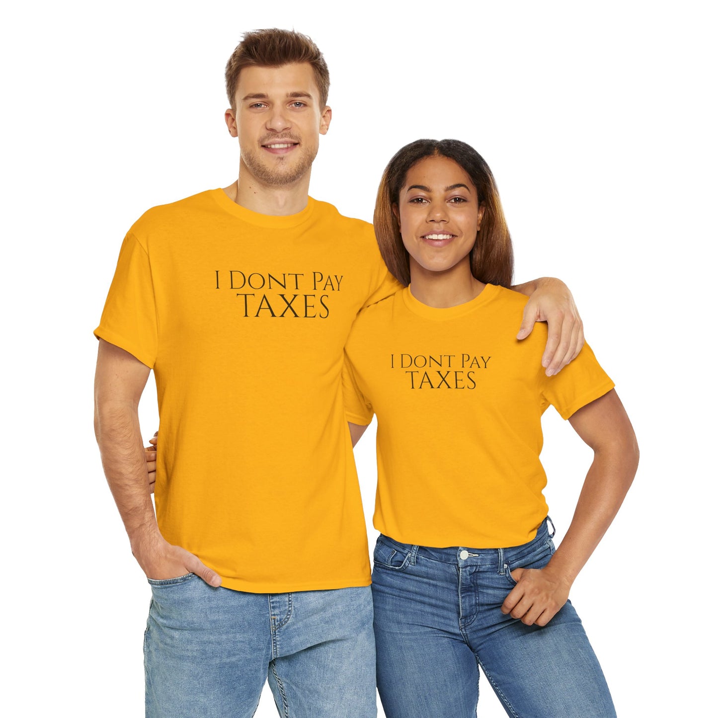 I Dont Pay TAXES - Unisex Heavy Cotton Tee