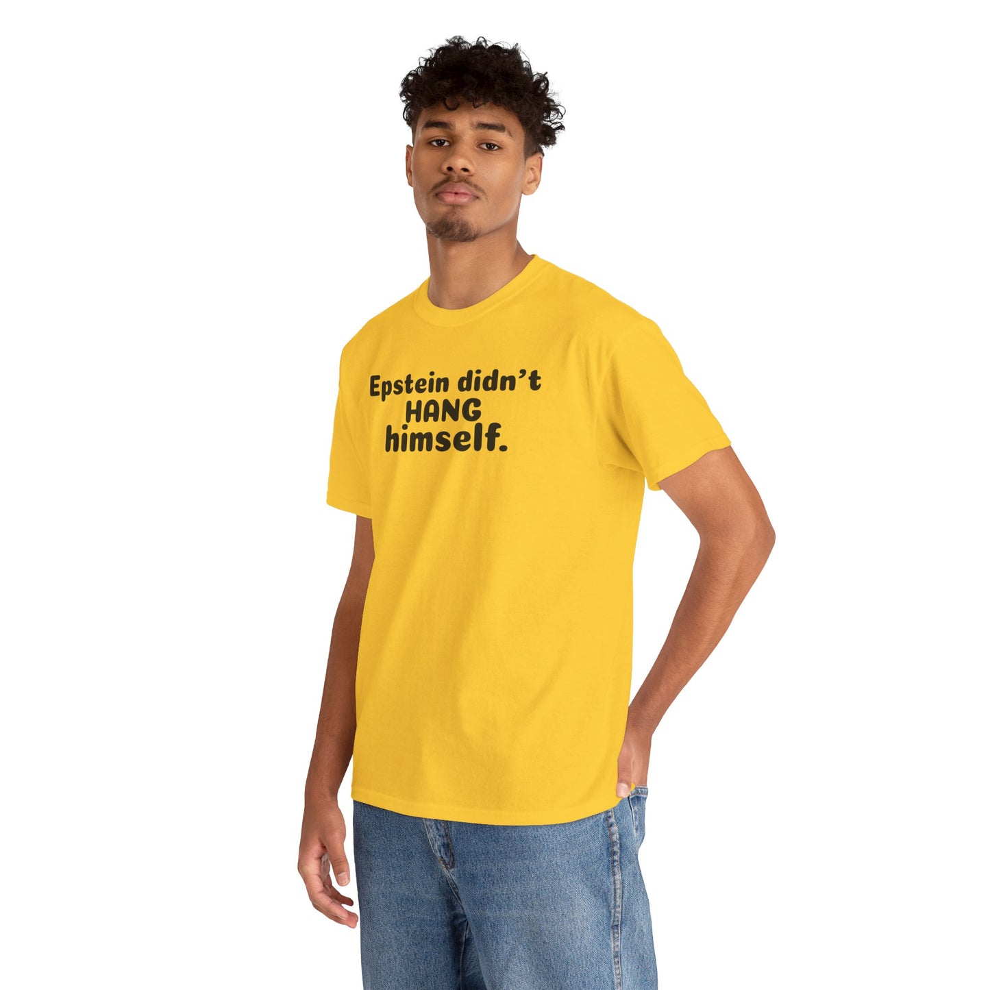 Epstein Didn't Hang Himself. - Unisex Heavy Cotton Tee
