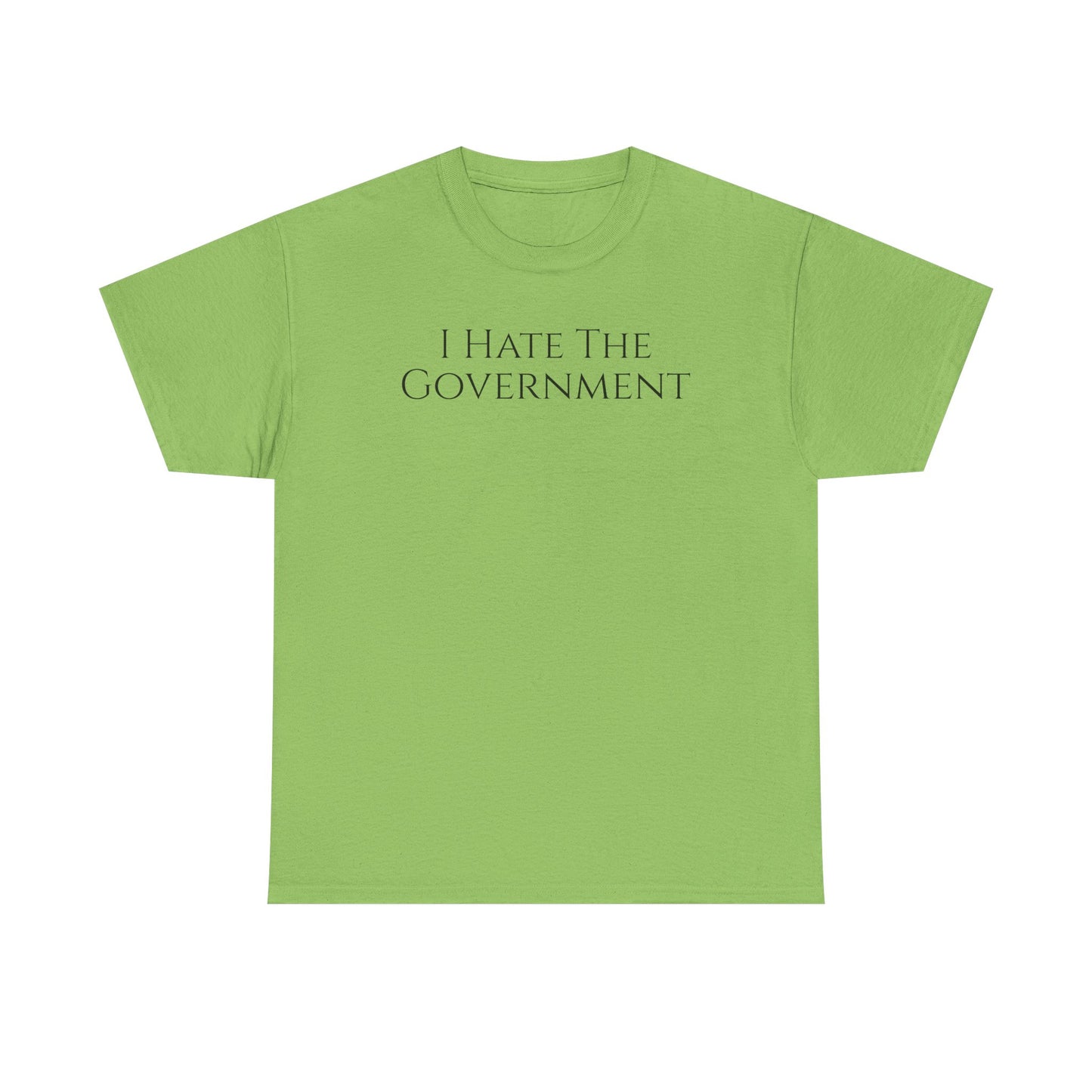 I Hate The Government (Extra Colors) - Unisex Heavy Cotton Tee