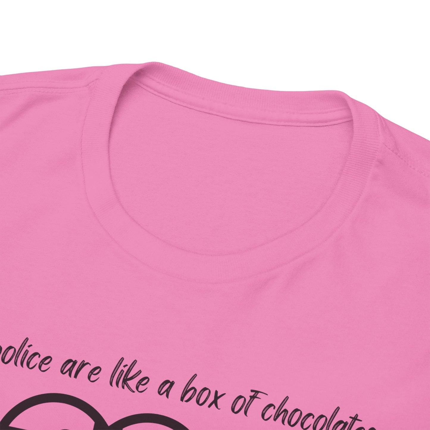 Police are like a box of chocolates - Unisex Heavy Cotton Tee