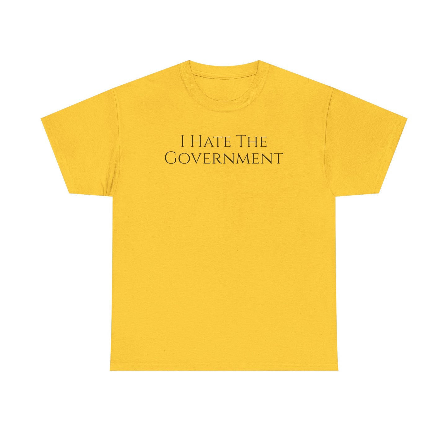 I Hate The Government (Extra Colors) - Unisex Heavy Cotton Tee