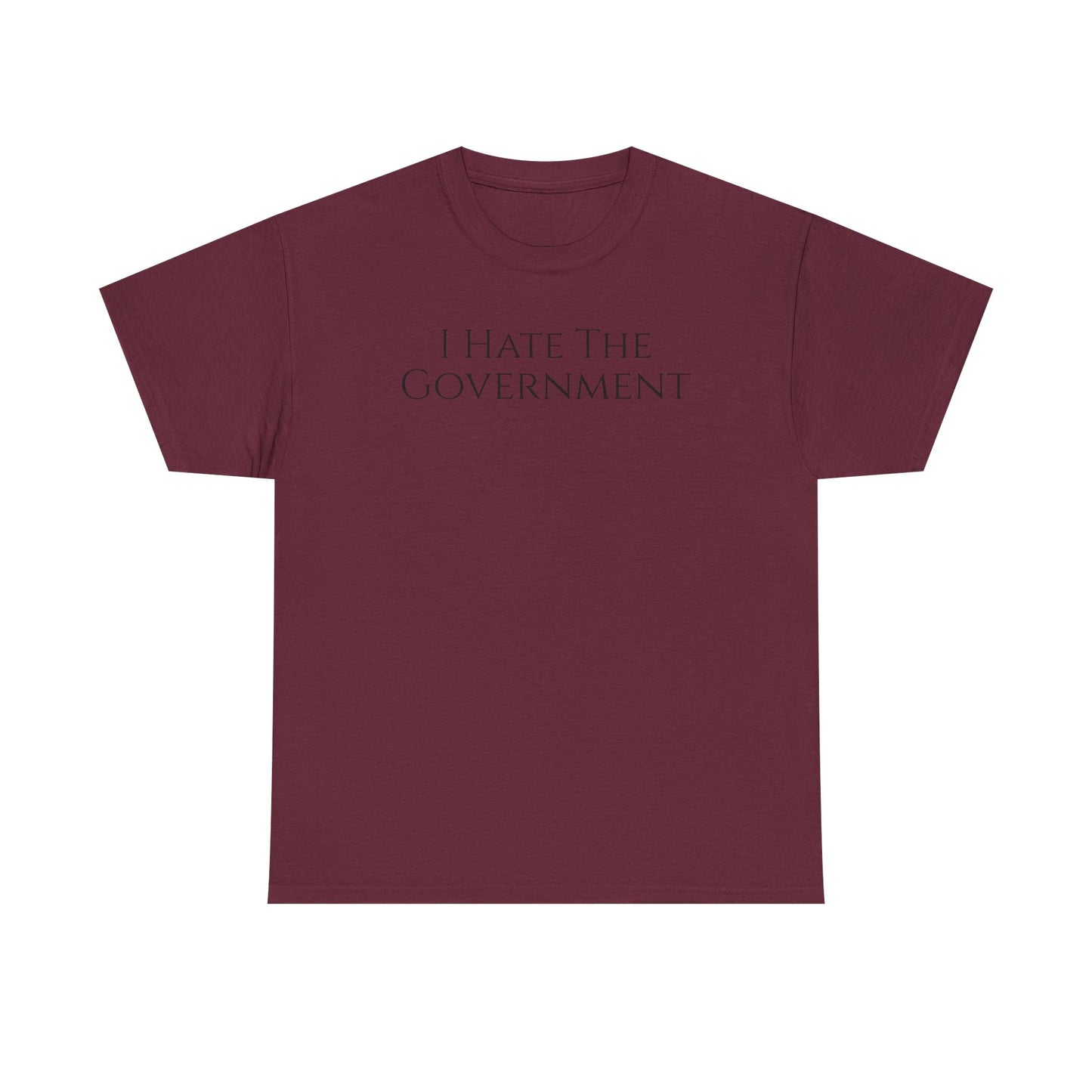 I Hate The Government (Extra Colors) - Unisex Heavy Cotton Tee