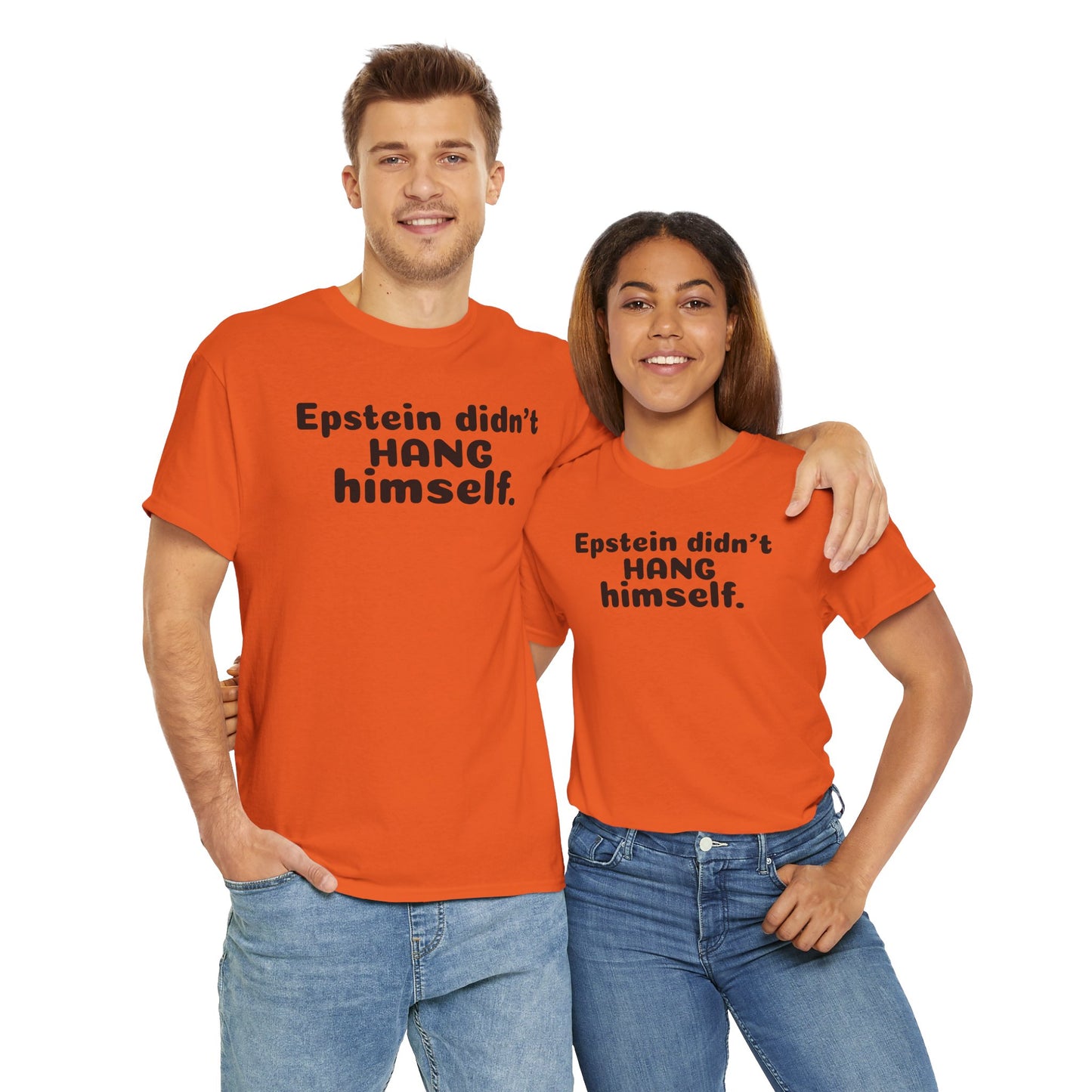 Epstein Didn't Hang Himself. - Unisex Heavy Cotton Tee