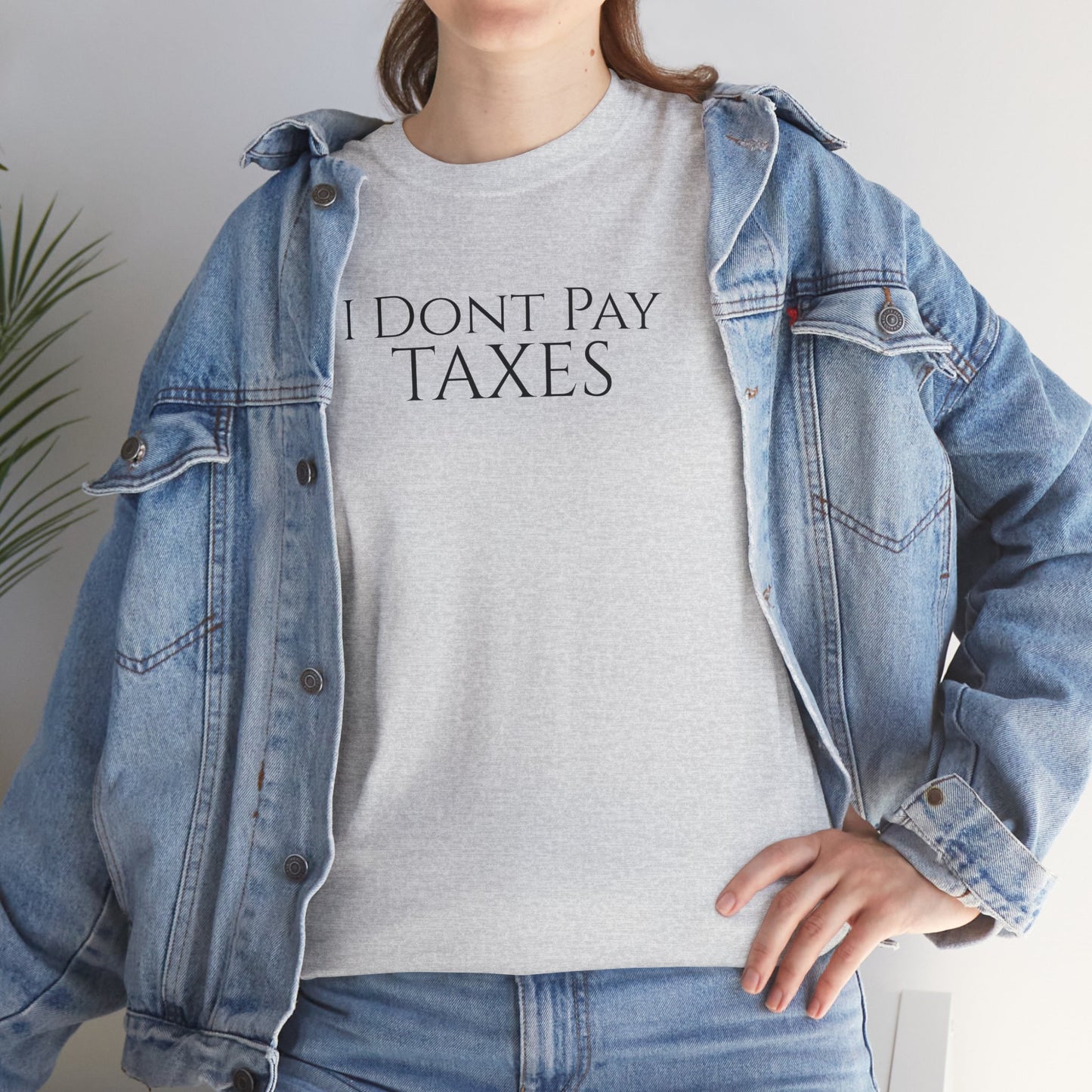 I Dont Pay TAXES - Unisex Heavy Cotton Tee