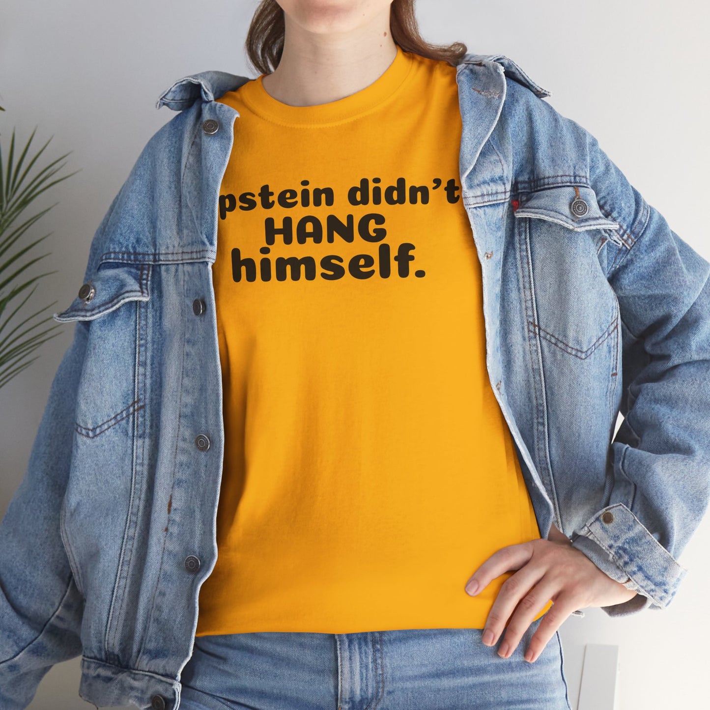Epstein Didn't Hang Himself. - Unisex Heavy Cotton Tee