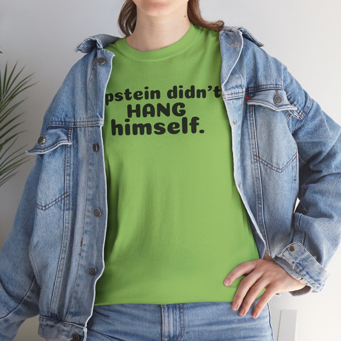 Epstein Didn't Hang Himself. - Unisex Heavy Cotton Tee