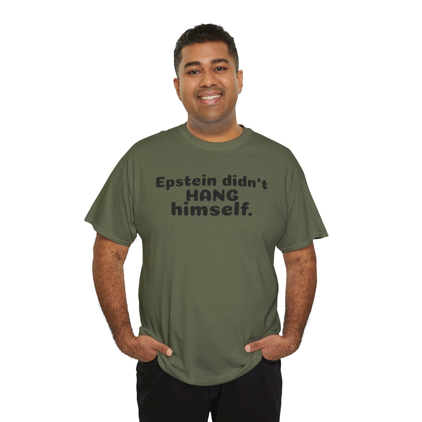 Epstein Didn't Hang Himself. - Unisex Heavy Cotton Tee