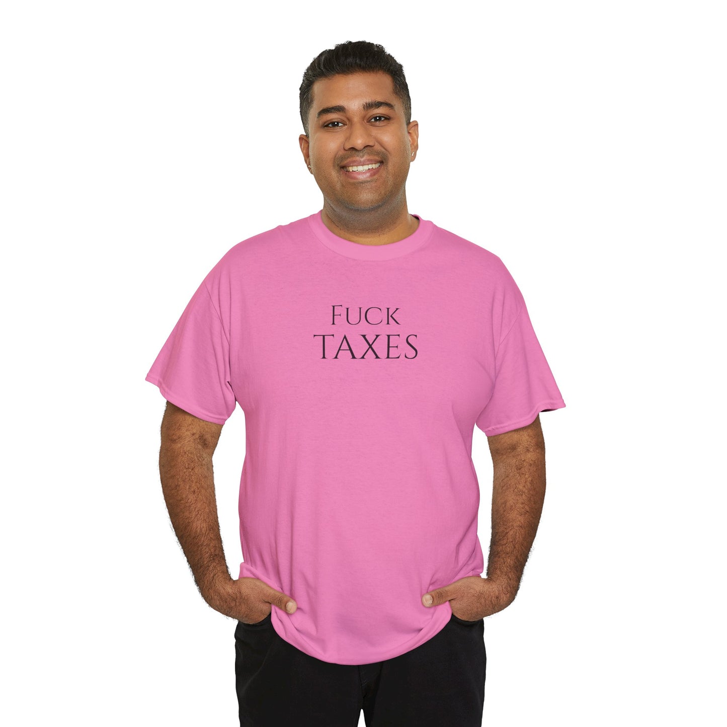 Fuck TAXES (Extra Colors) - Unisex Heavy Cotton Tee