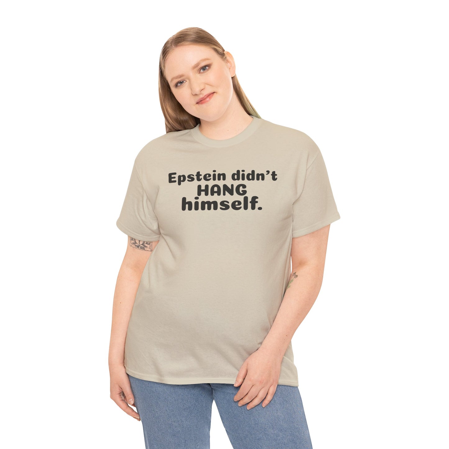 Epstein Didn't Hang Himself. - Unisex Heavy Cotton Tee