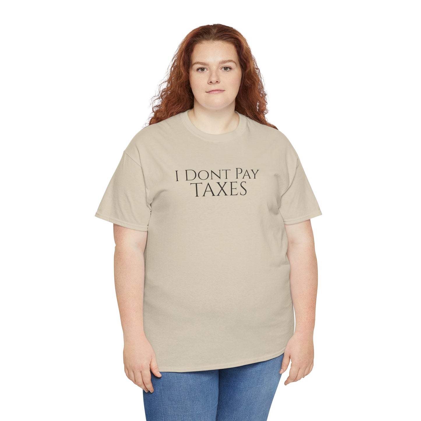 I Dont Pay TAXES - Unisex Heavy Cotton Tee