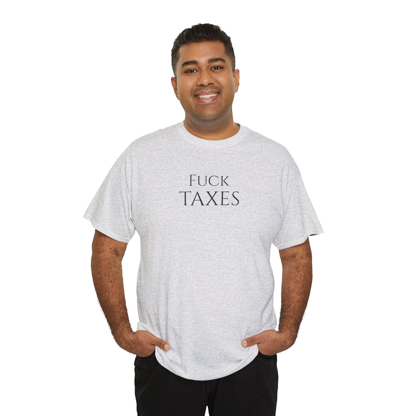 Fuck TAXES - Unisex Heavy Cotton Tee