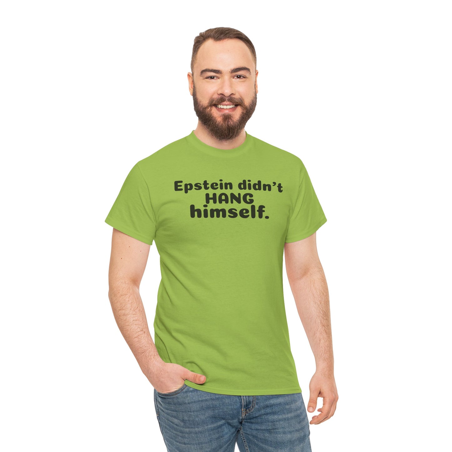 Epstein Didn't Hang Himself. - Unisex Heavy Cotton Tee