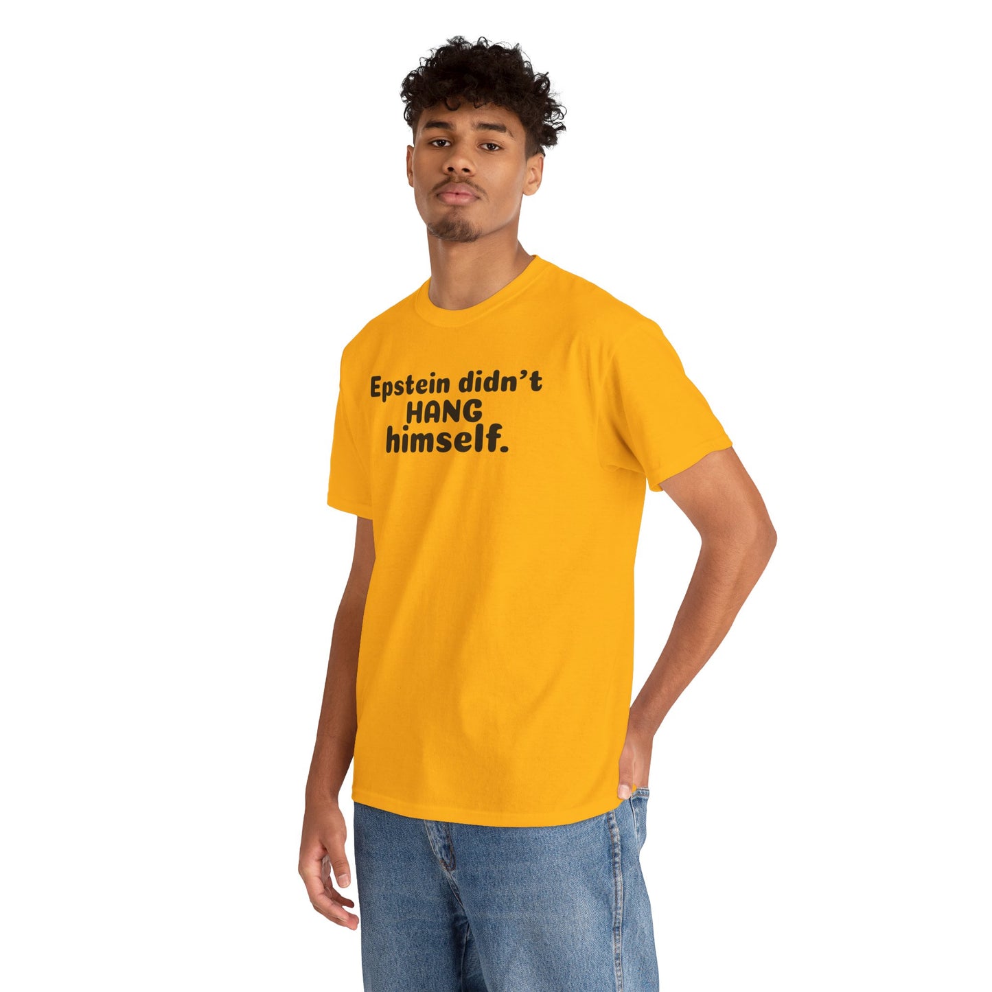 Epstein Didn't Hang Himself. - Unisex Heavy Cotton Tee
