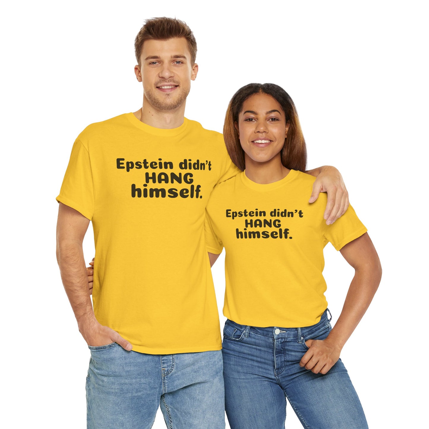 Epstein Didn't Hang Himself. - Unisex Heavy Cotton Tee