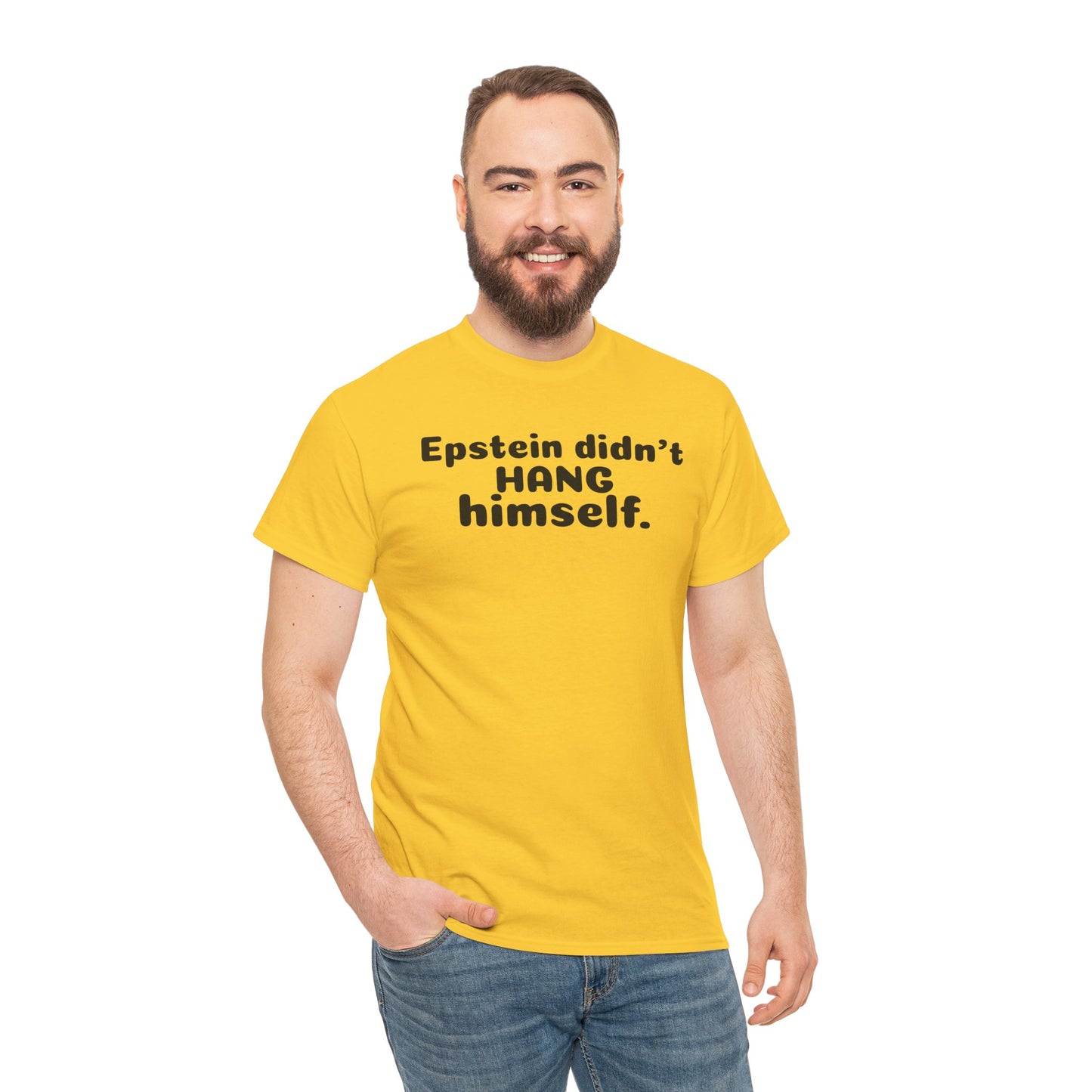 Epstein Didn't Hang Himself. - Unisex Heavy Cotton Tee