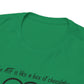 The ATF is like a box of chocolates - Unisex Heavy Cotton Tee