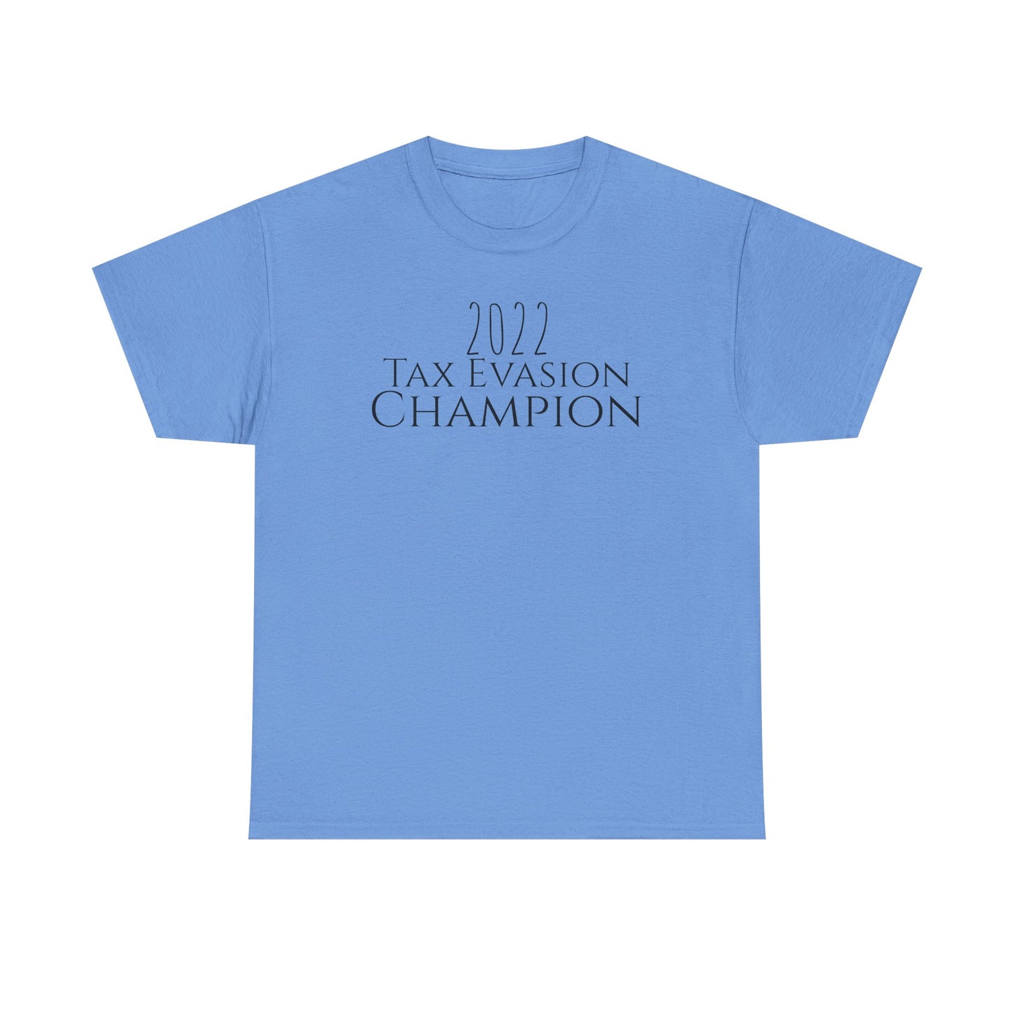 2022 Tax Evasion Champion - Unisex Heavy Cotton Tee