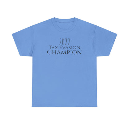 2022 Tax Evasion Champion - Unisex Heavy Cotton Tee