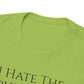 I Hate The Government (Extra Colors) - Unisex Heavy Cotton Tee