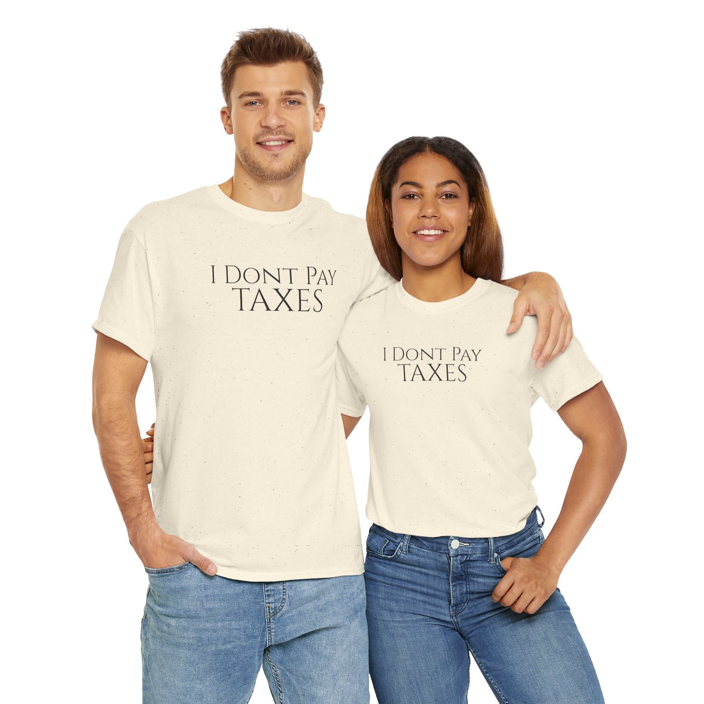I Dont Pay TAXES - Unisex Heavy Cotton Tee
