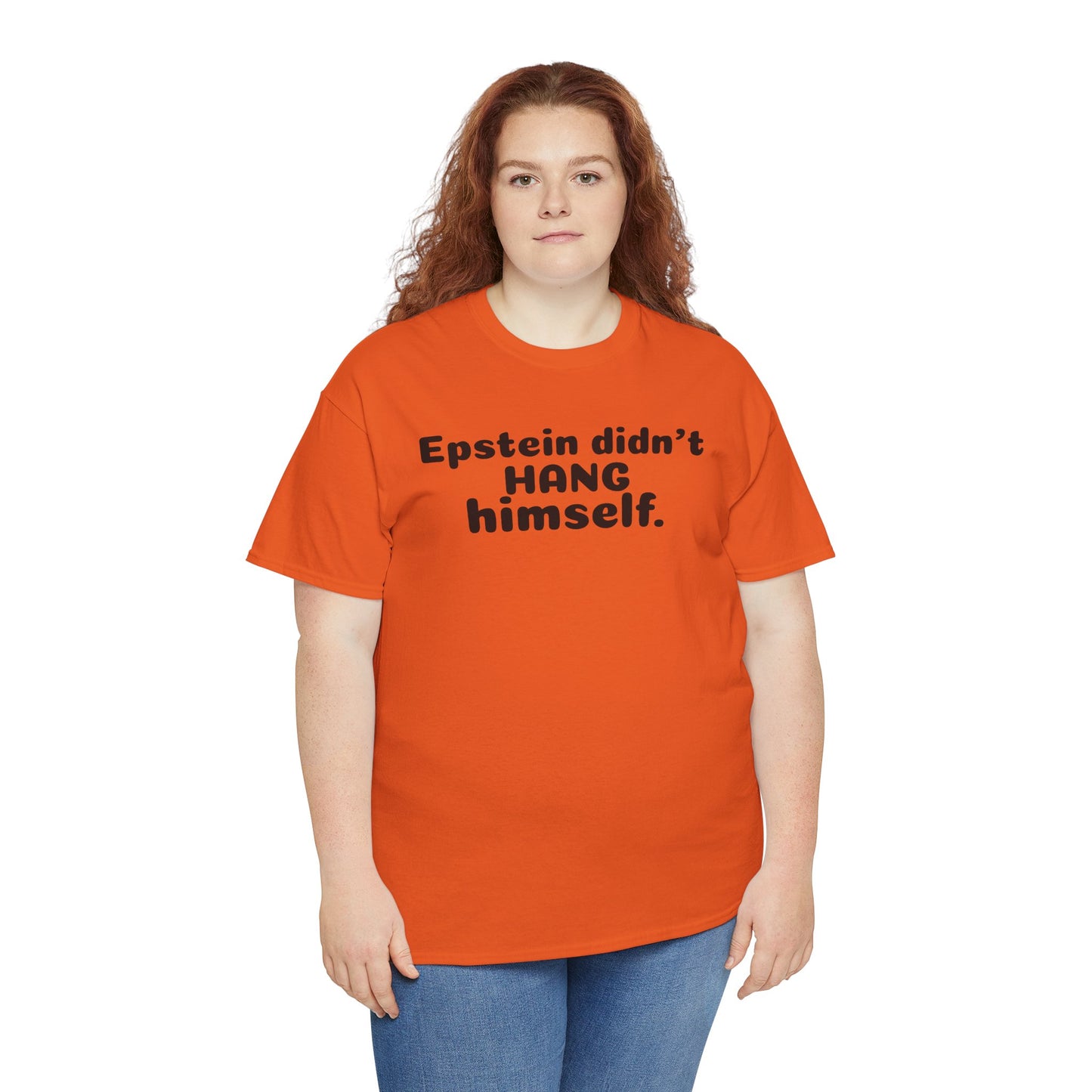 Epstein Didn't Hang Himself. - Unisex Heavy Cotton Tee