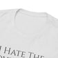 I Hate The Government (Extra Colors) - Unisex Heavy Cotton Tee